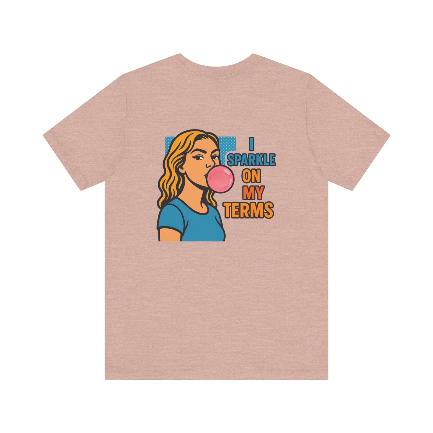 Retro Pop-Art Double-Sided T-Shirt – Let Me Be Clear Front, I Sparkle on My Terms Back