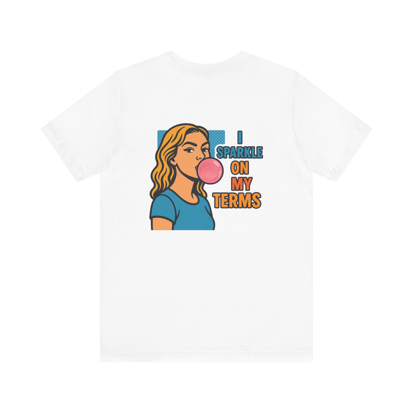 Retro Pop-Art Double-Sided T-Shirt – Let Me Be Clear Front, I Sparkle on My Terms Back