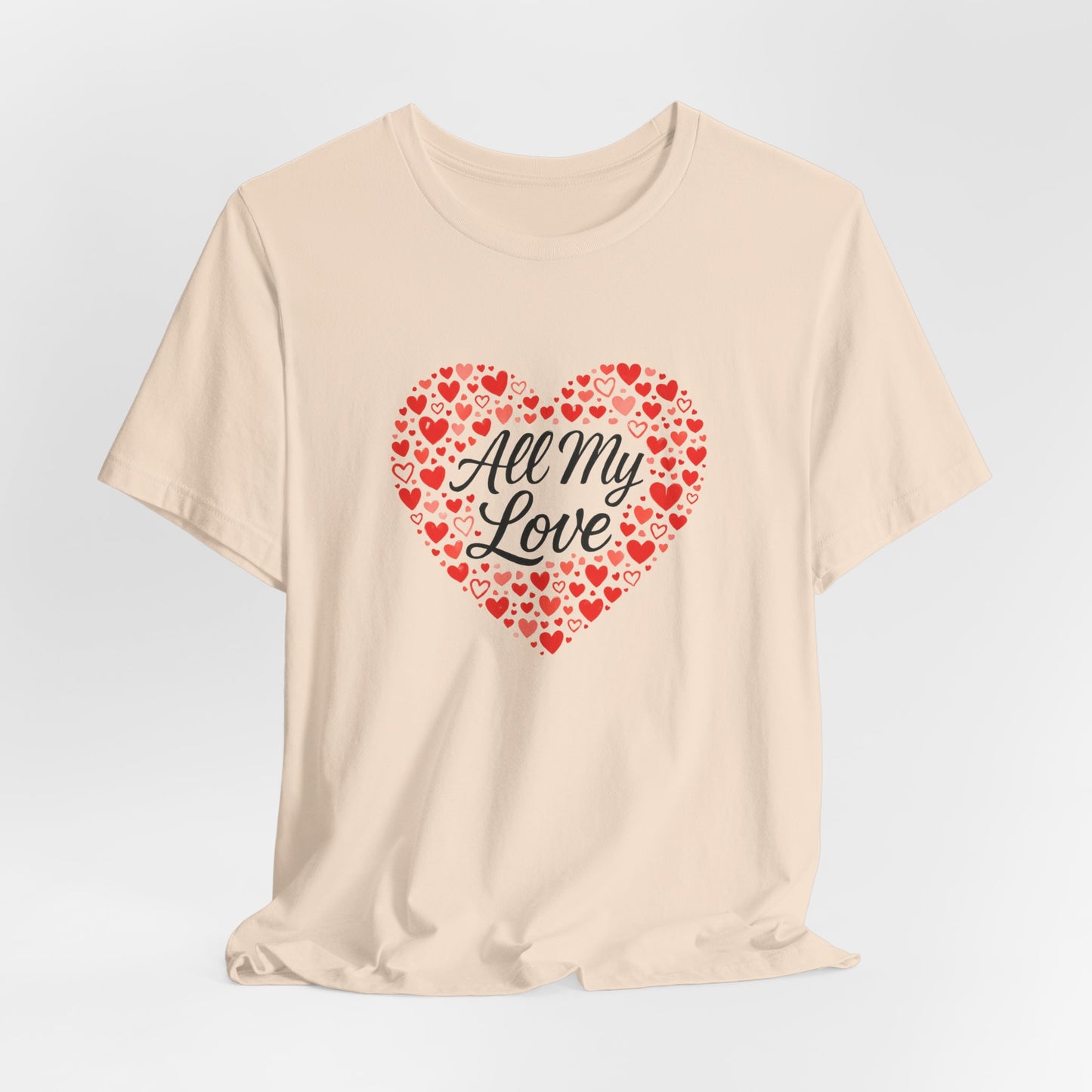 All My Love Heart Graphic Tee – Romantic Valentine’s T-Shirt