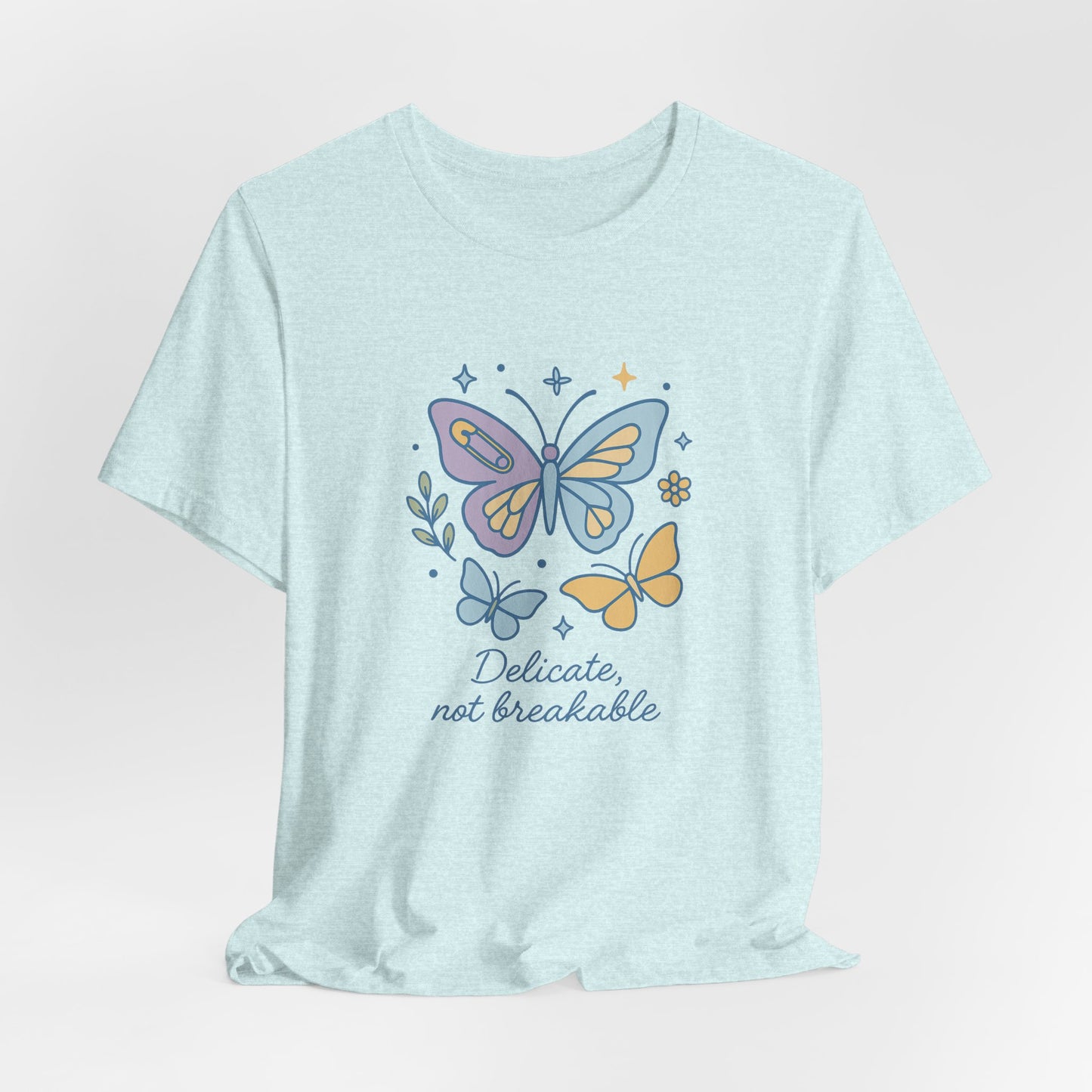 Delicate Not Breakable T-Shirt – Empowering Butterfly Graphic Tee for Inner Strength