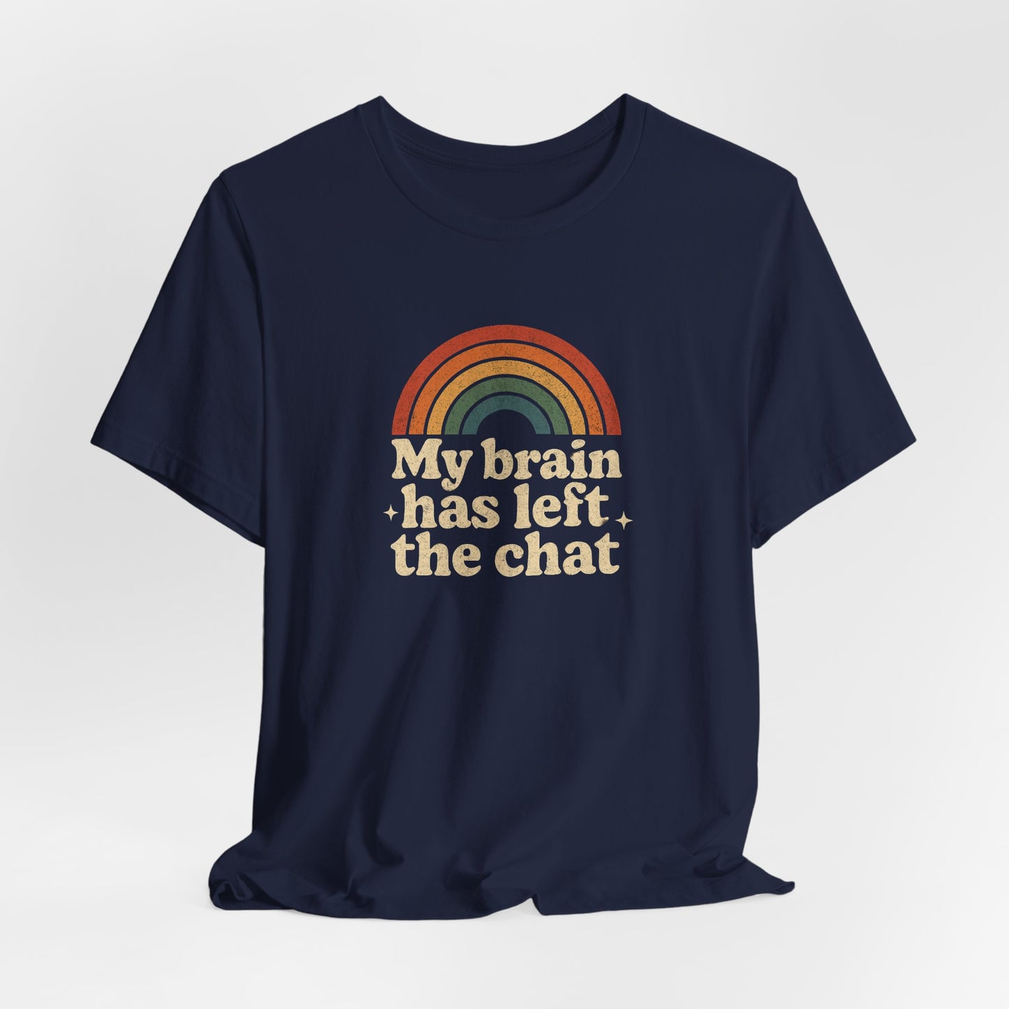 My Brain Has Left the Chat T-Shirt – Retro Funny Tee for Mental Health & Burnout Days