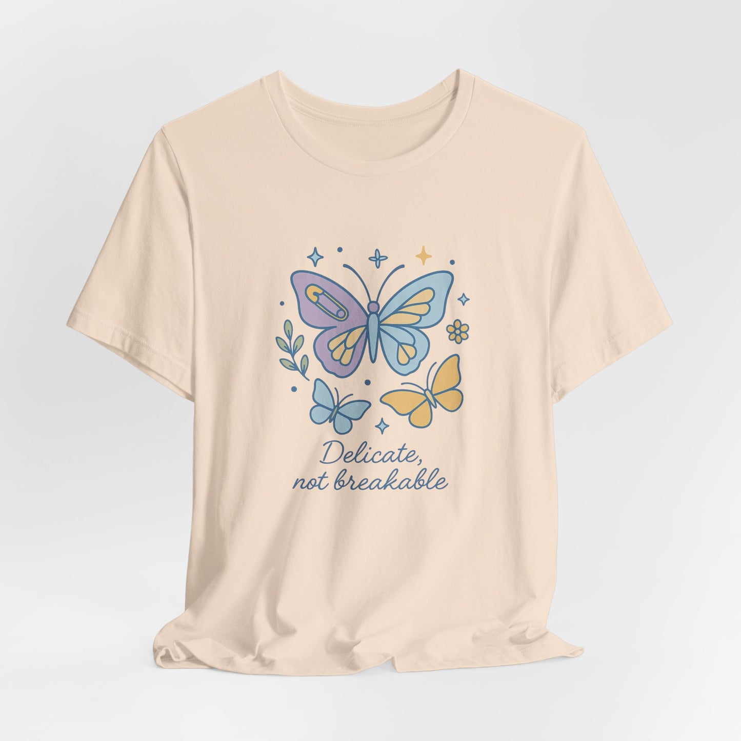 Delicate Not Breakable T-Shirt – Empowering Butterfly Graphic Tee for Inner Strength