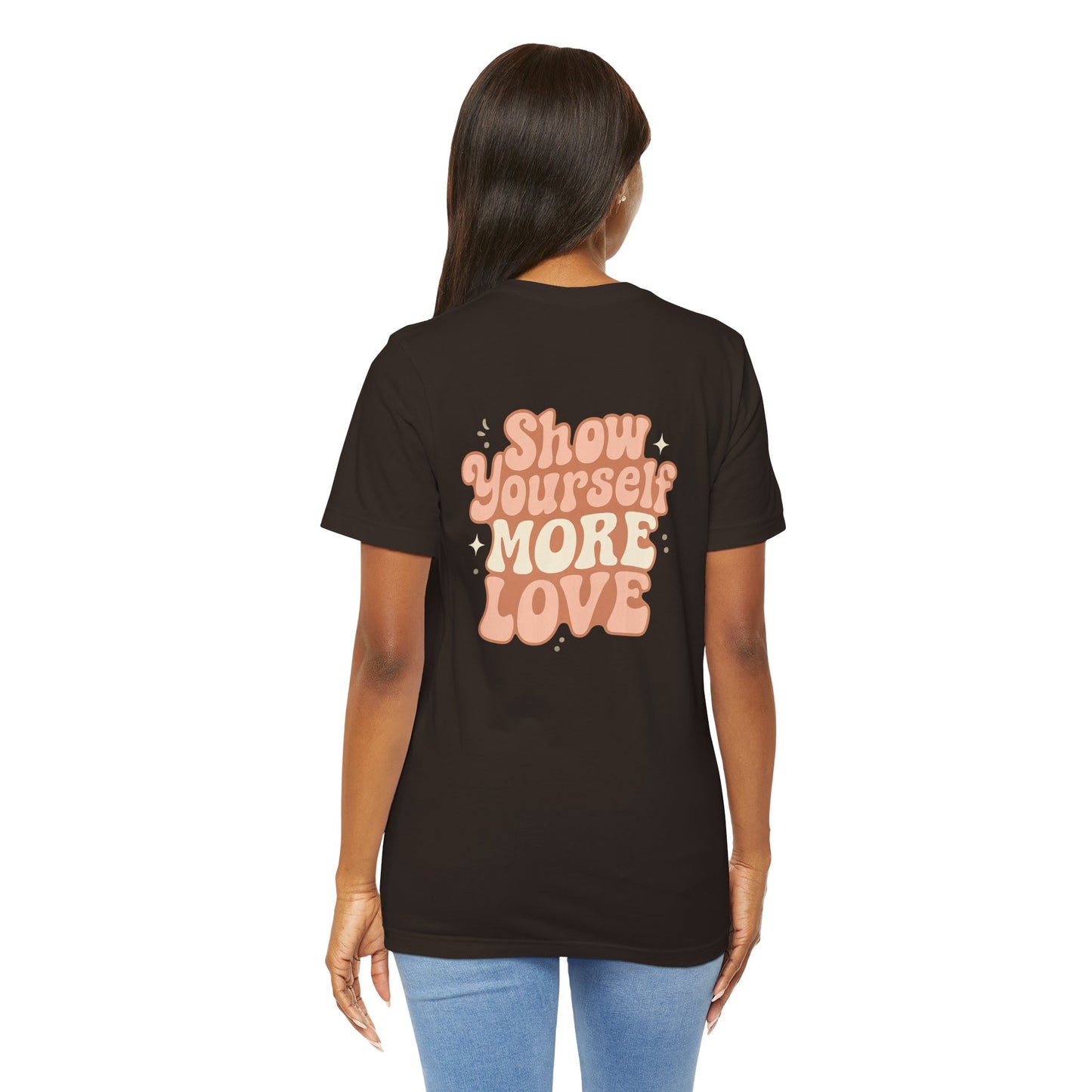 Show Yourself More Love – Self-Care Affirmation T-Shirt, Retro Comfort Tee