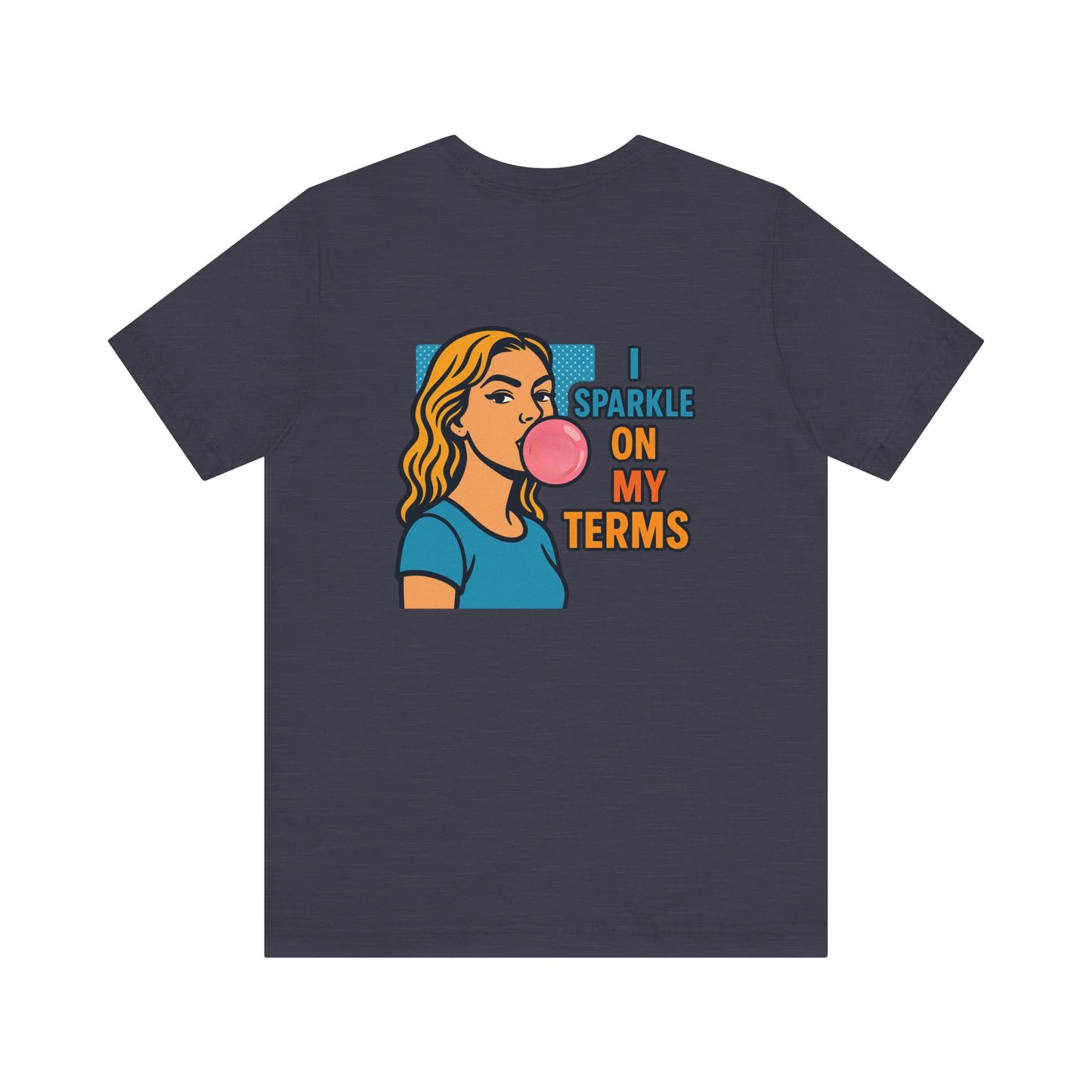 Retro Pop-Art Double-Sided T-Shirt – Let Me Be Clear Front, I Sparkle on My Terms Back