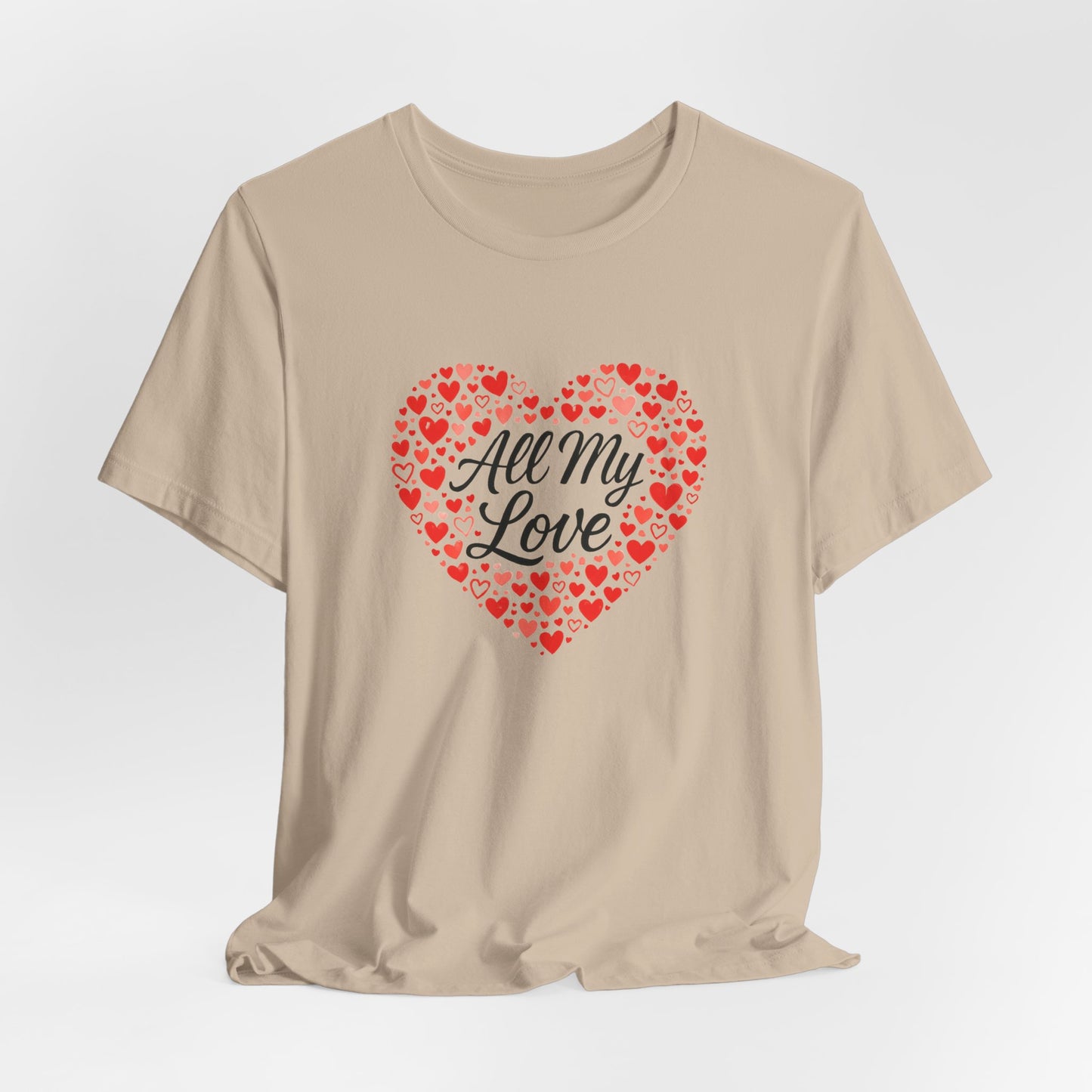 All My Love Heart Graphic Tee – Romantic Valentine’s T-Shirt