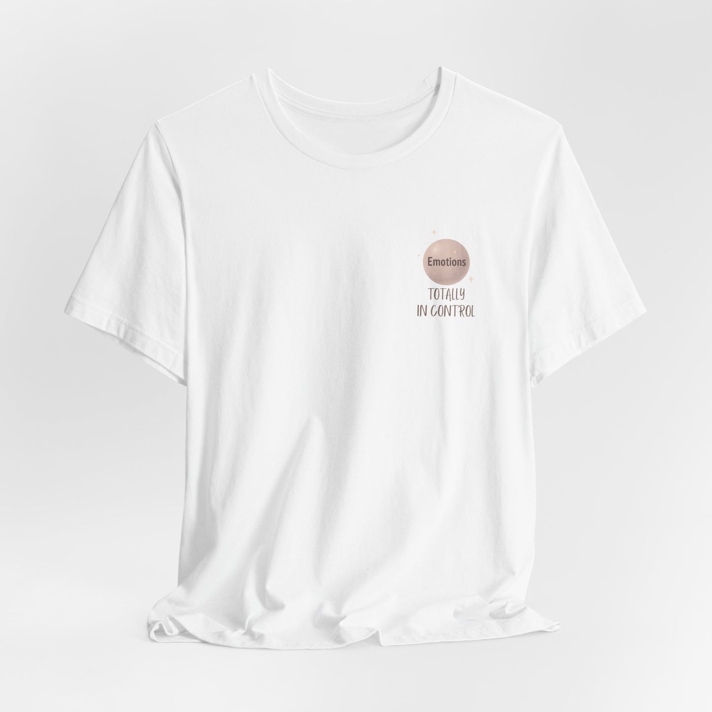 Totally In Control T-Shirt – Emotional Chaos, Calm Style | Front & Back Print