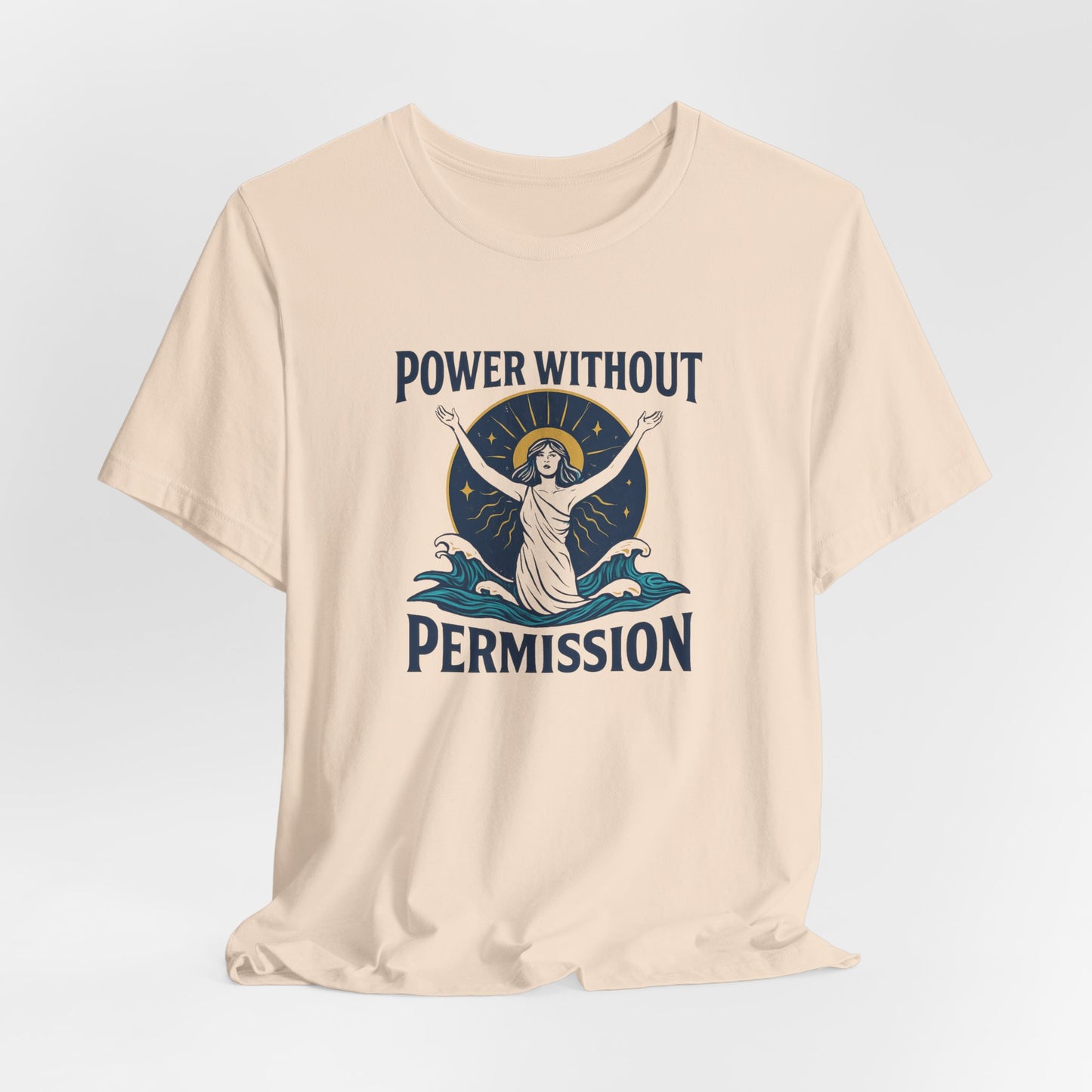 Power Without Permission T-Shirt – Feminist Empowerment Graphic Tee