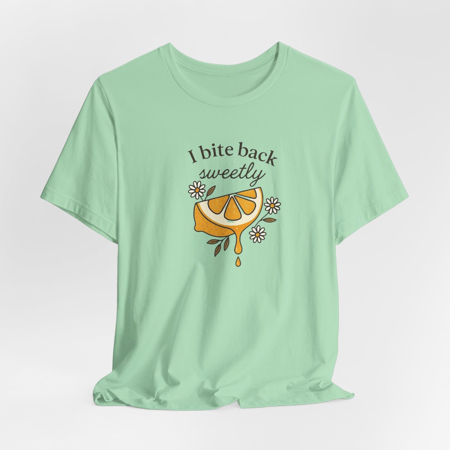 I Bite Back Sweetly T-Shirt – Citrus Sass with Soft Energy