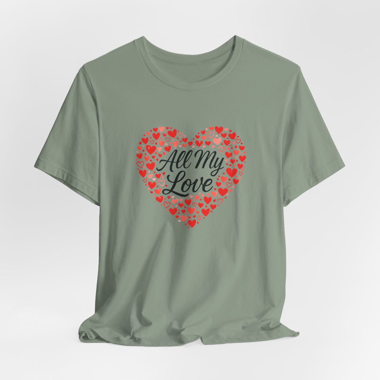 All My Love Heart Graphic Tee – Romantic Valentine’s T-Shirt