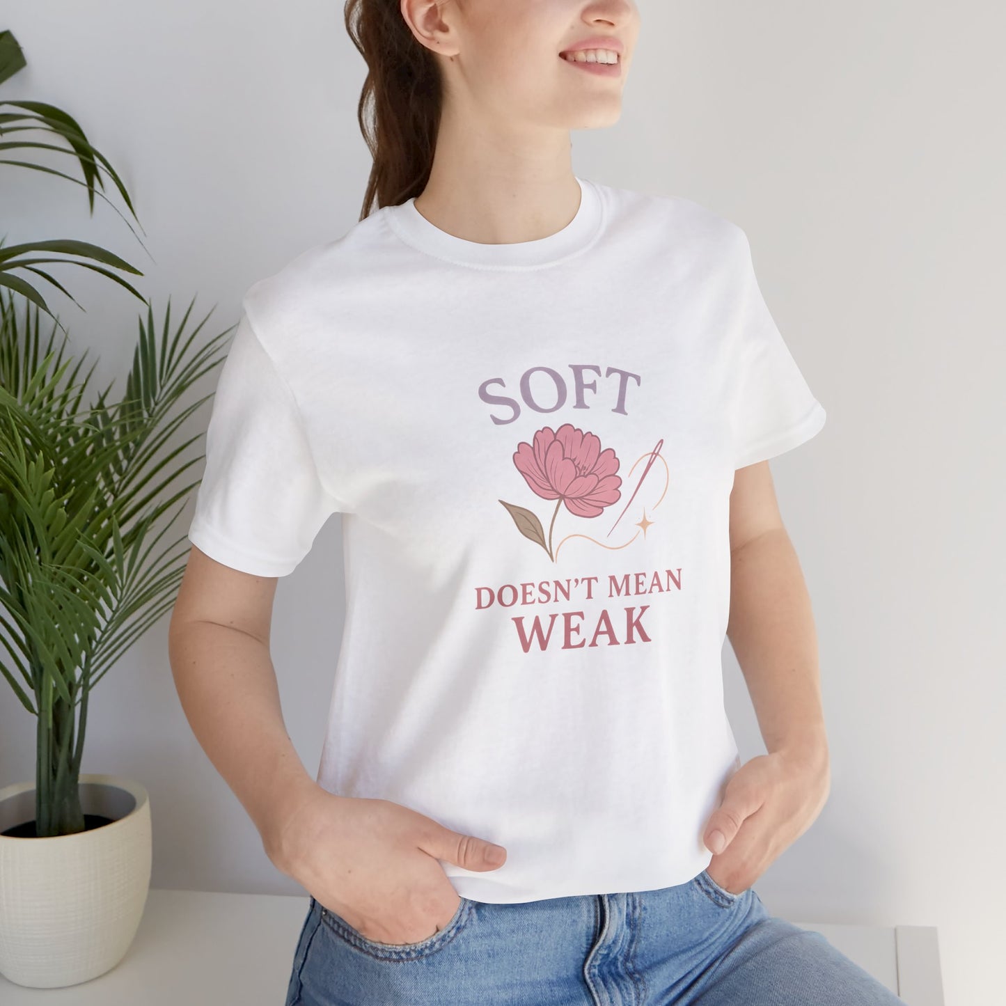 Soft Doesn’t Mean Weak Shirt – Feminist Floral Empowerment Tee