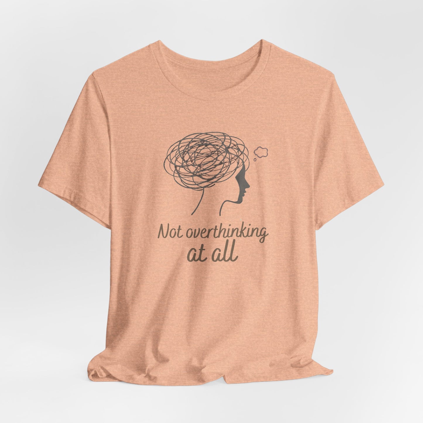 Not Overthinking at All T-Shirt – Ironic Anxiety Sketch Tee