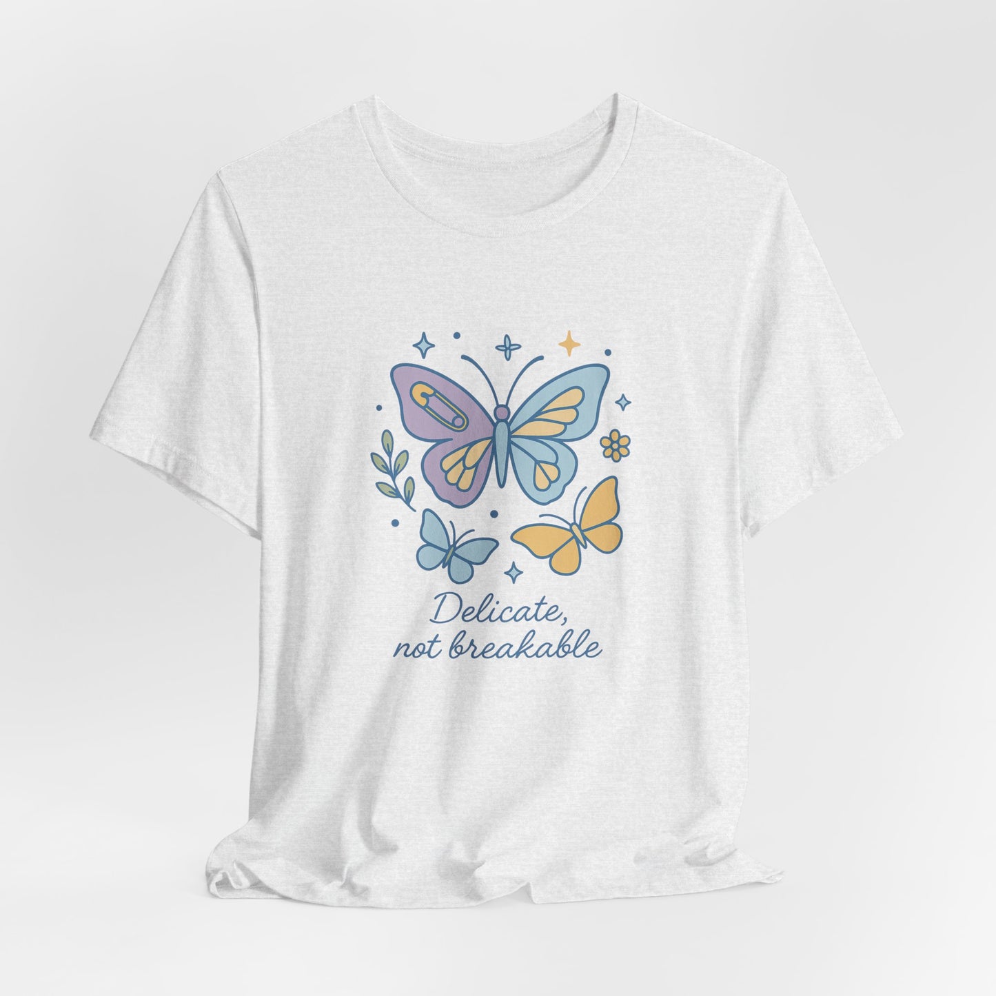 Delicate Not Breakable T-Shirt – Empowering Butterfly Graphic Tee for Inner Strength