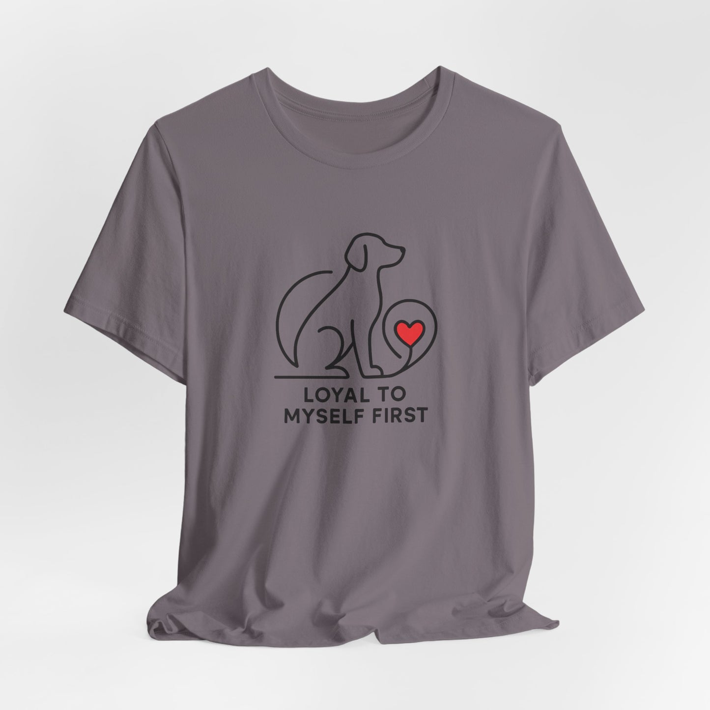 Minimalist Dog Lover Shirt – Loyal to Myself First Tee, Self Love Pet Graphic