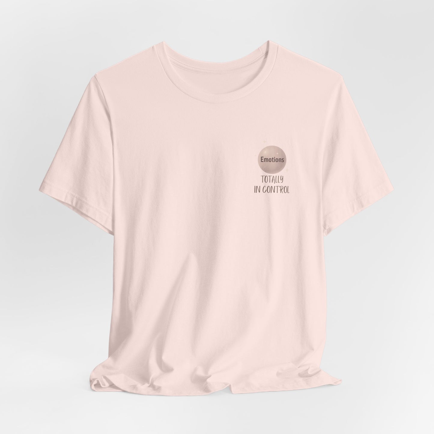Totally In Control T-Shirt – Emotional Chaos, Calm Style | Front & Back Print