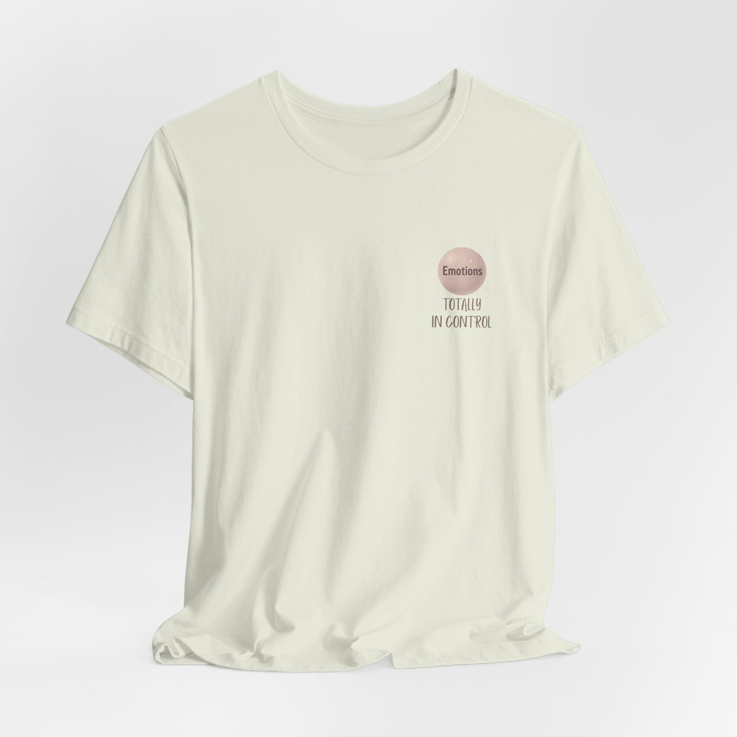 Totally In Control T-Shirt – Emotional Chaos, Calm Style | Front & Back Print