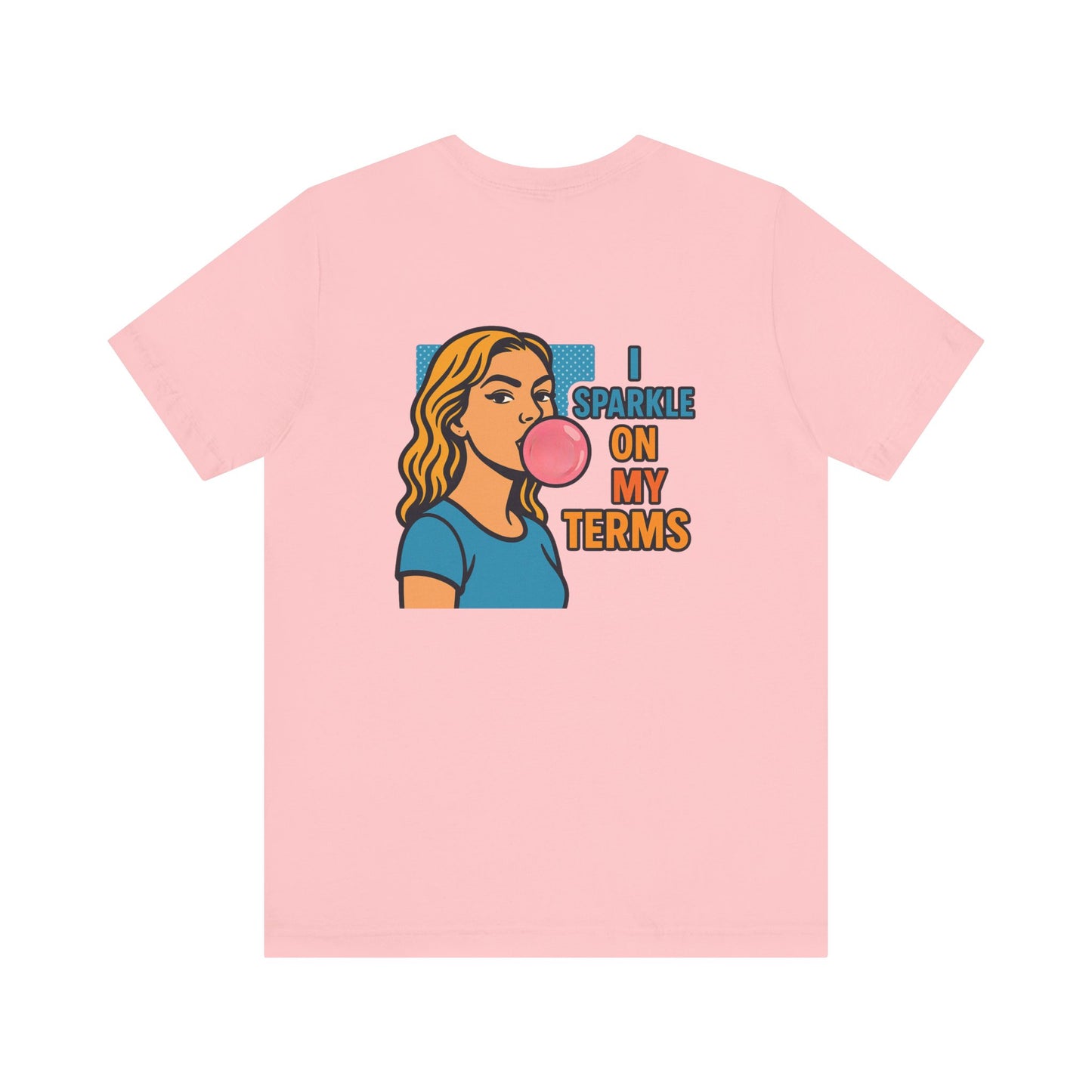Retro Pop-Art Double-Sided T-Shirt – Let Me Be Clear Front, I Sparkle on My Terms Back