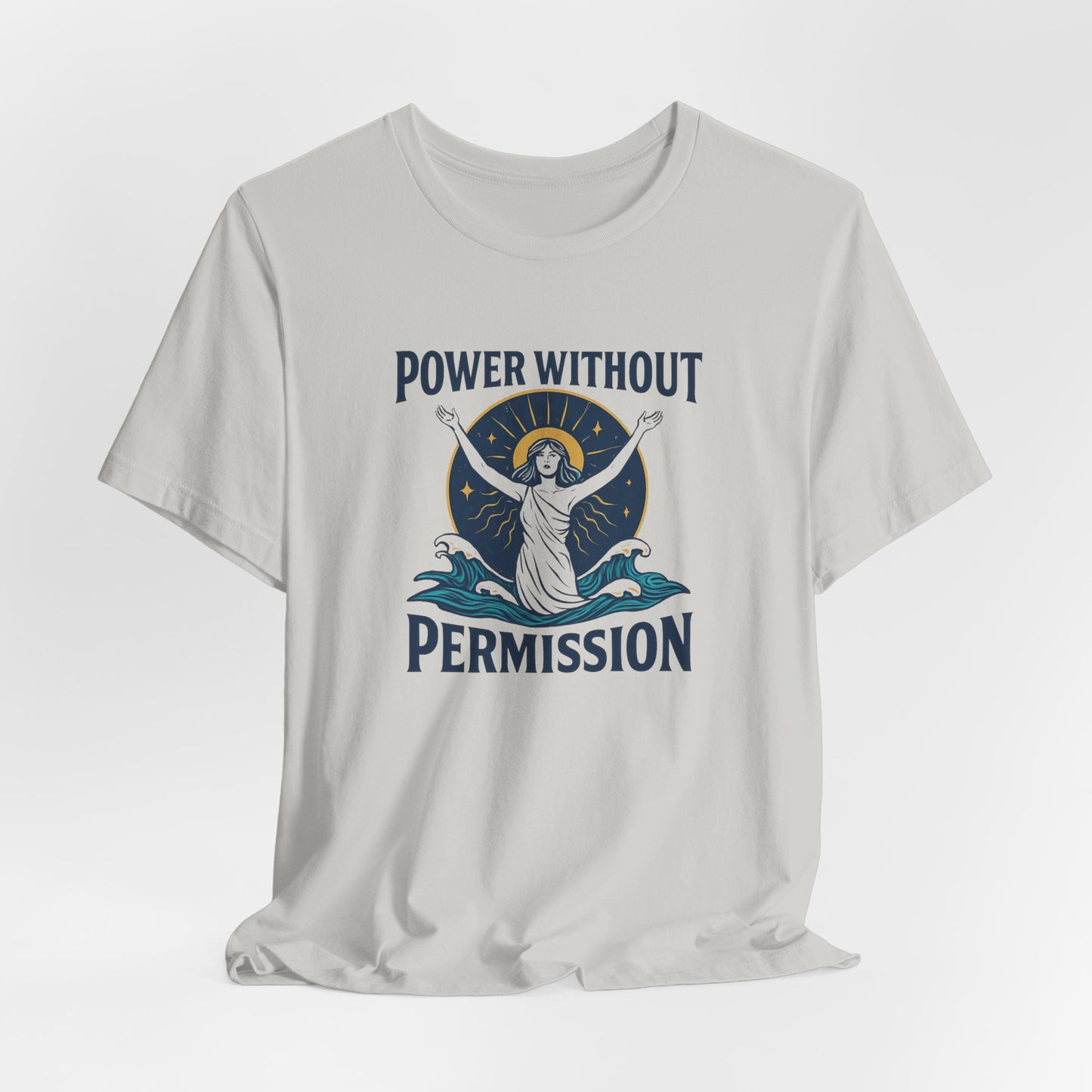 Power Without Permission T-Shirt – Feminist Empowerment Graphic Tee