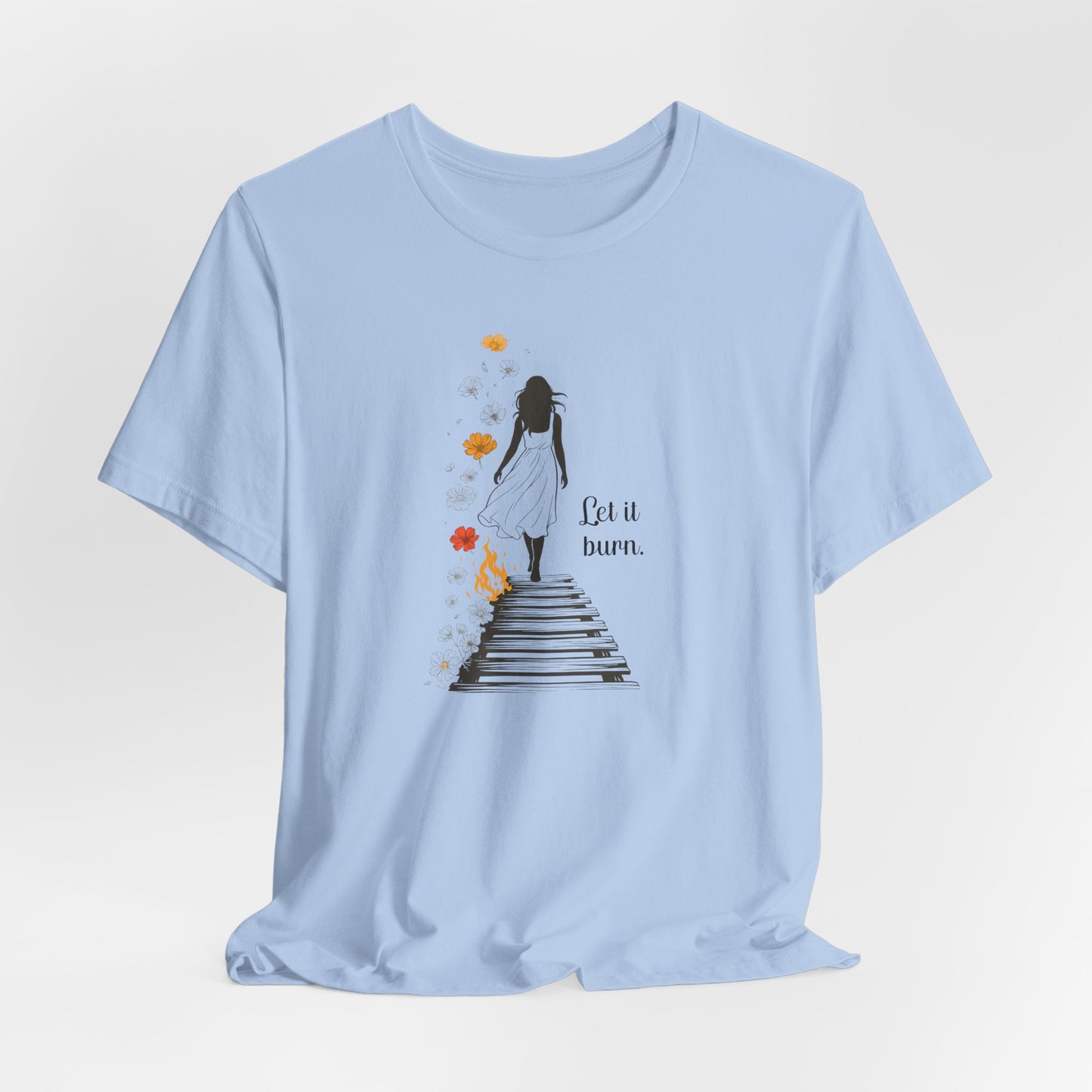 Let It Burn T-Shirt – Emotional Healing Graphic Tee with Stairs and Flames Design