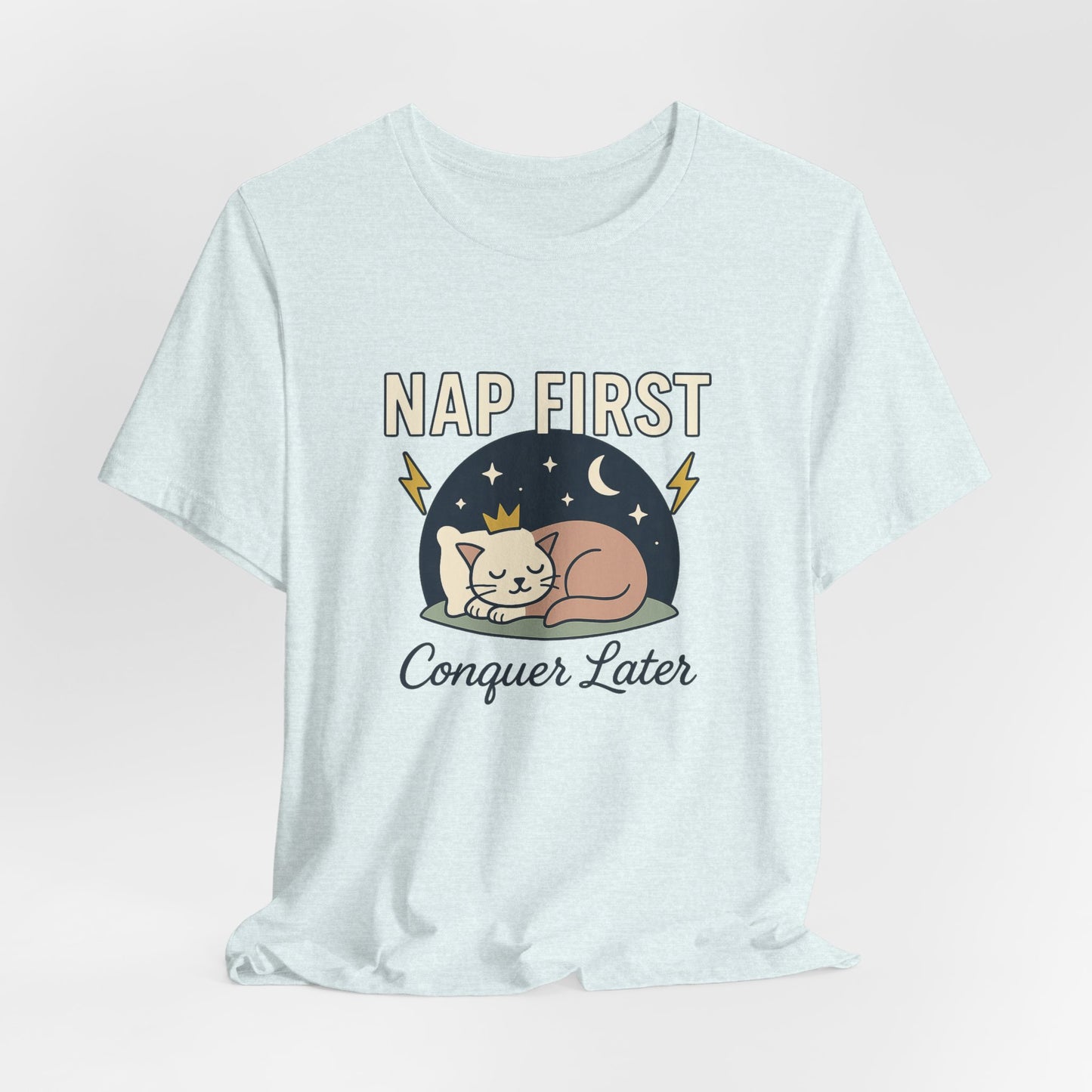 Nap First Conquer Later Shirt – Funny Cat Nap Tee