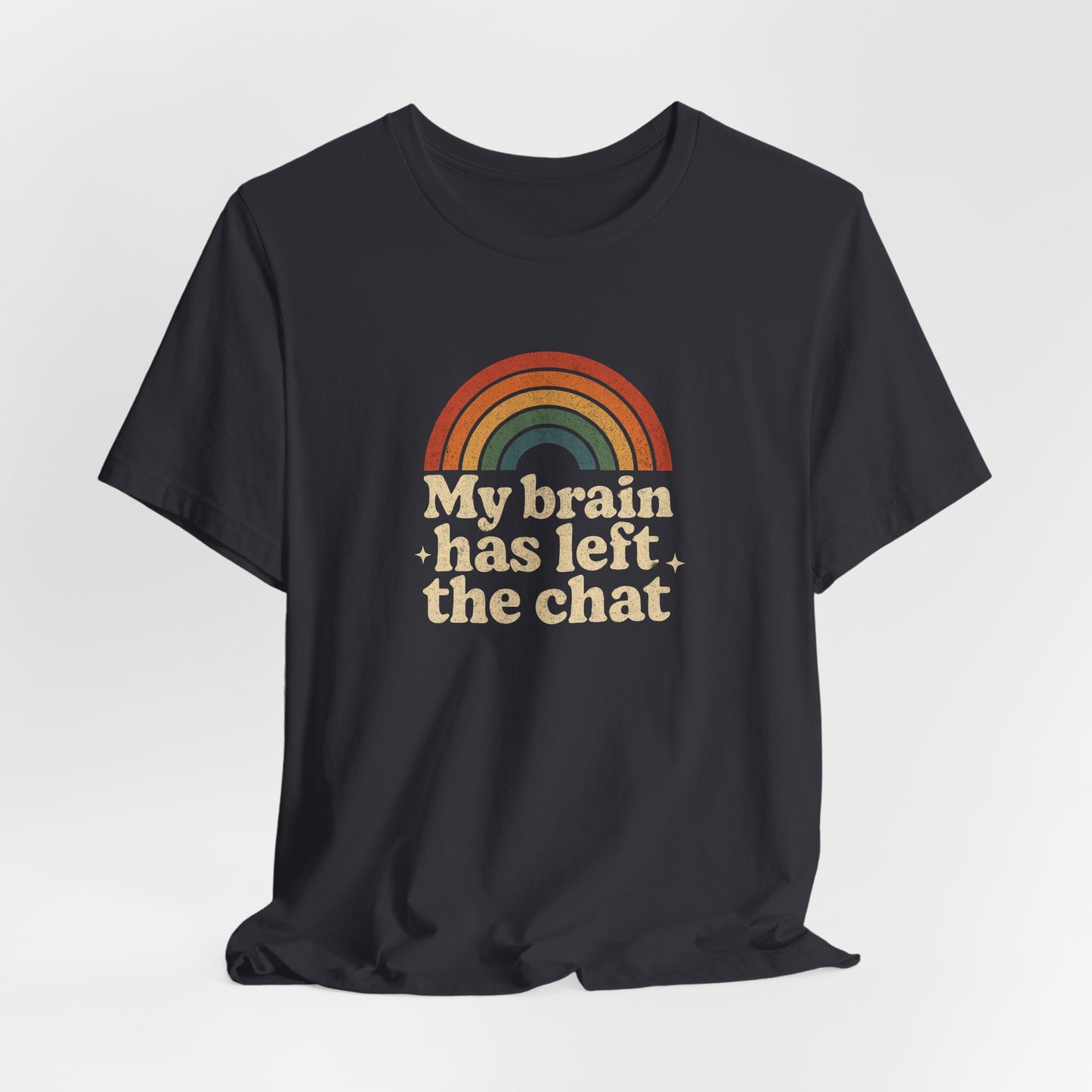 My Brain Has Left the Chat T-Shirt – Retro Funny Tee for Mental Health & Burnout Days