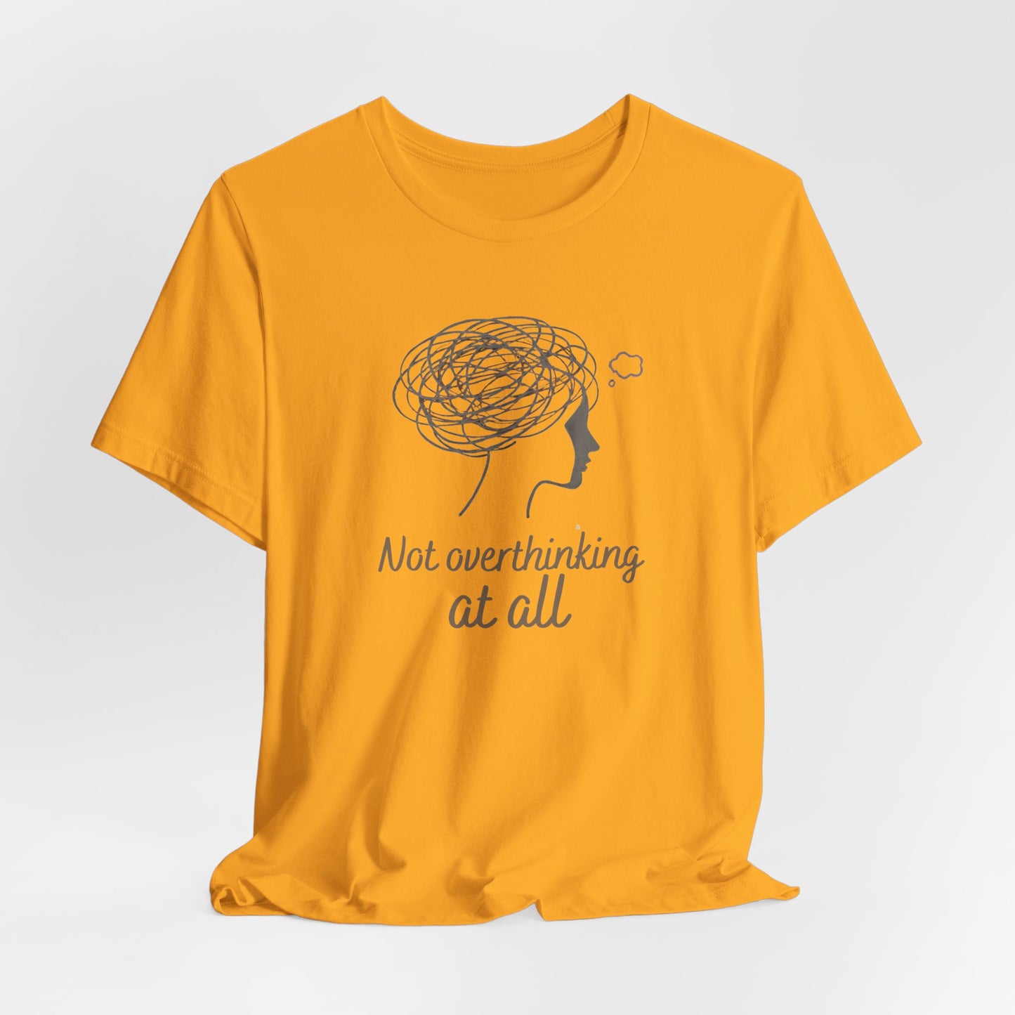 Not Overthinking at All T-Shirt – Ironic Anxiety Sketch Tee