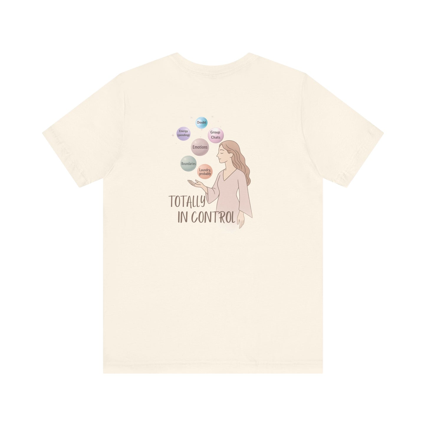Totally In Control T-Shirt – Emotional Chaos, Calm Style | Front & Back Print