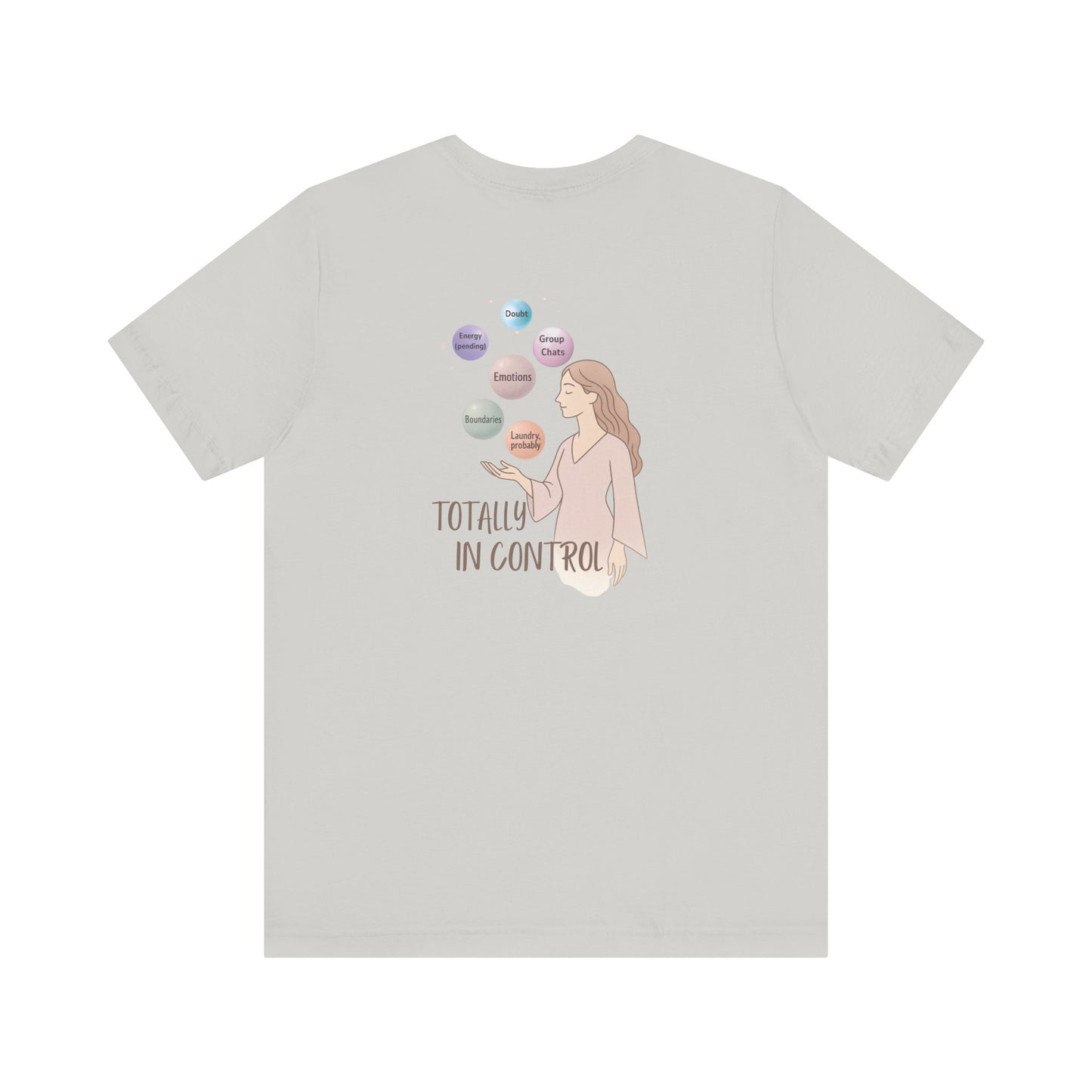 Totally In Control T-Shirt – Emotional Chaos, Calm Style | Front & Back Print