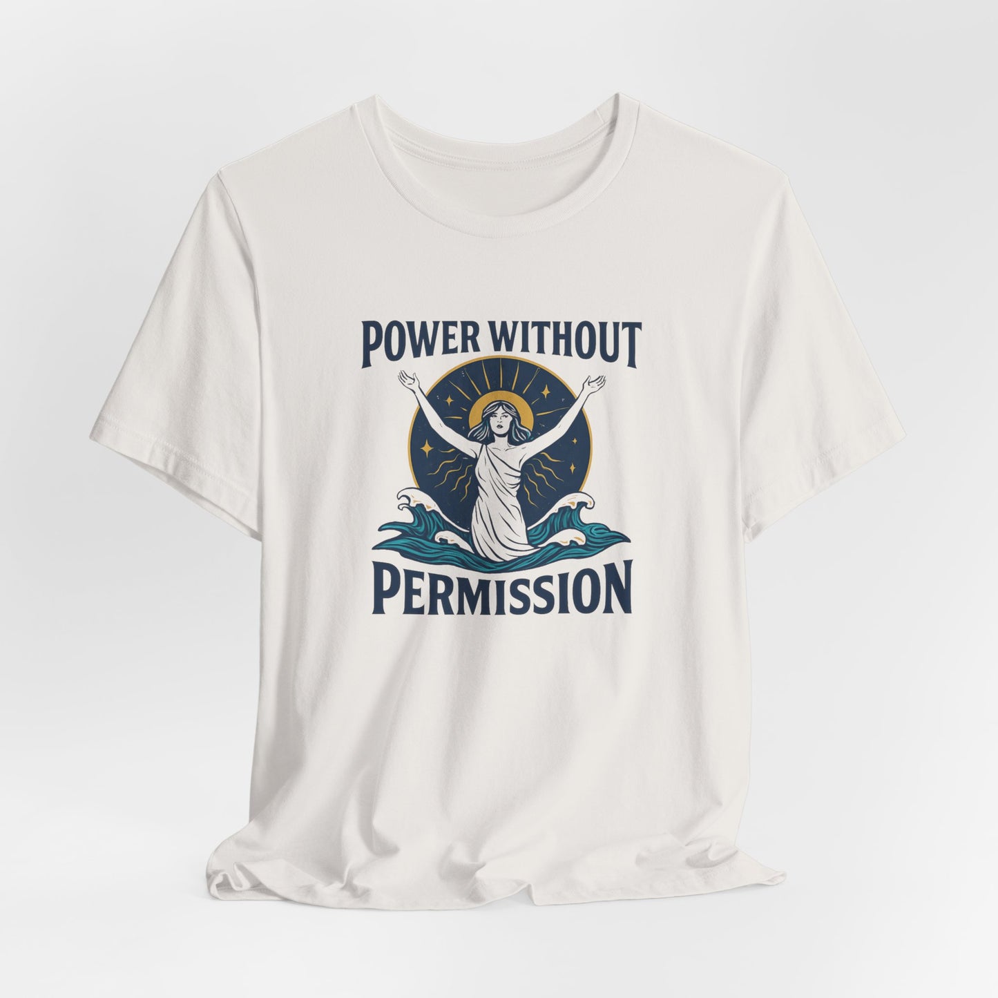 Power Without Permission T-Shirt – Feminist Empowerment Graphic Tee