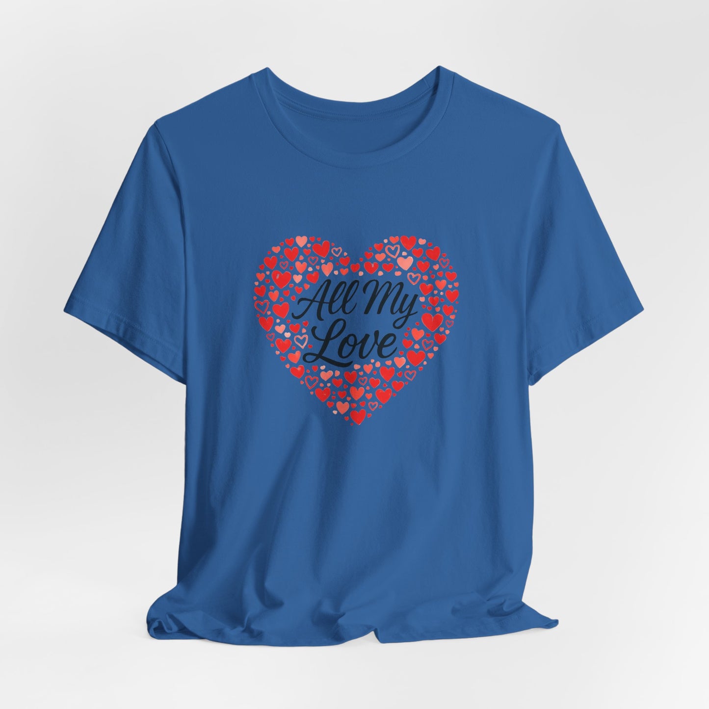 All My Love Heart Graphic Tee – Romantic Valentine’s T-Shirt