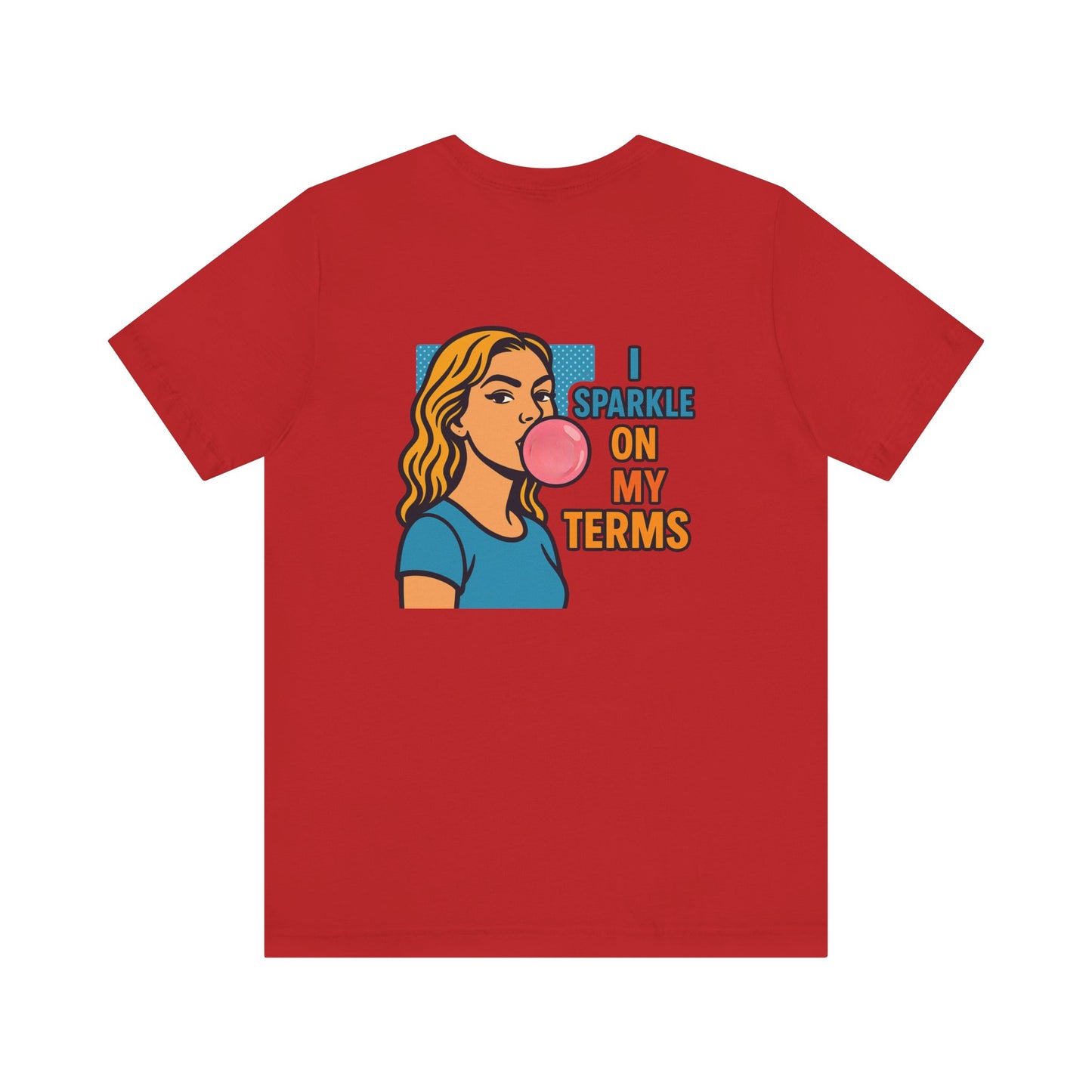 Retro Pop-Art Double-Sided T-Shirt – Let Me Be Clear Front, I Sparkle on My Terms Back