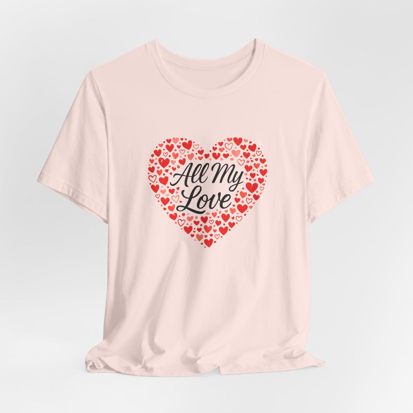 All My Love Heart Graphic Tee – Romantic Valentine’s T-Shirt