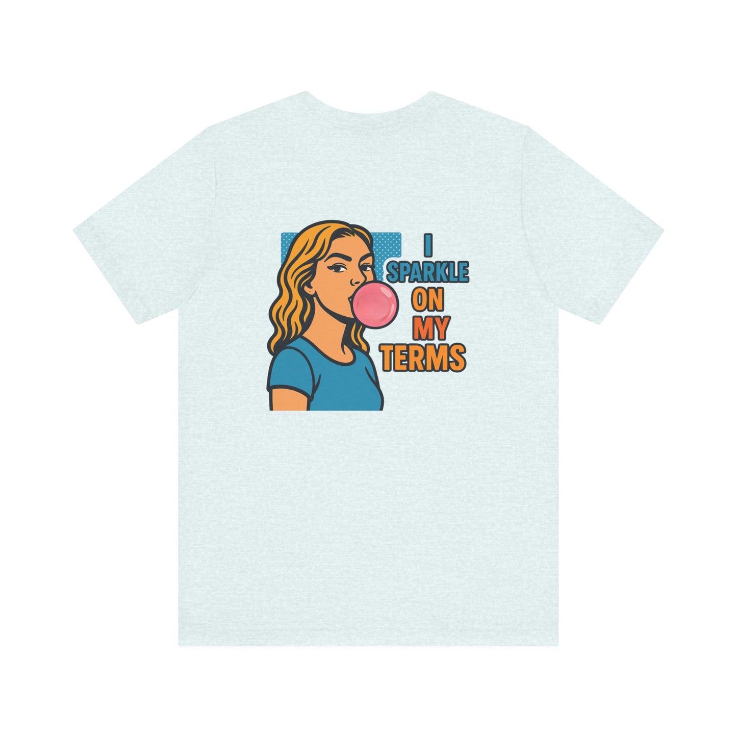 Retro Pop-Art Double-Sided T-Shirt – Let Me Be Clear Front, I Sparkle on My Terms Back