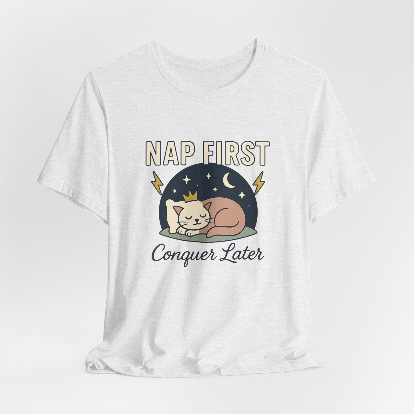 Nap First Conquer Later Shirt – Funny Cat Nap Tee