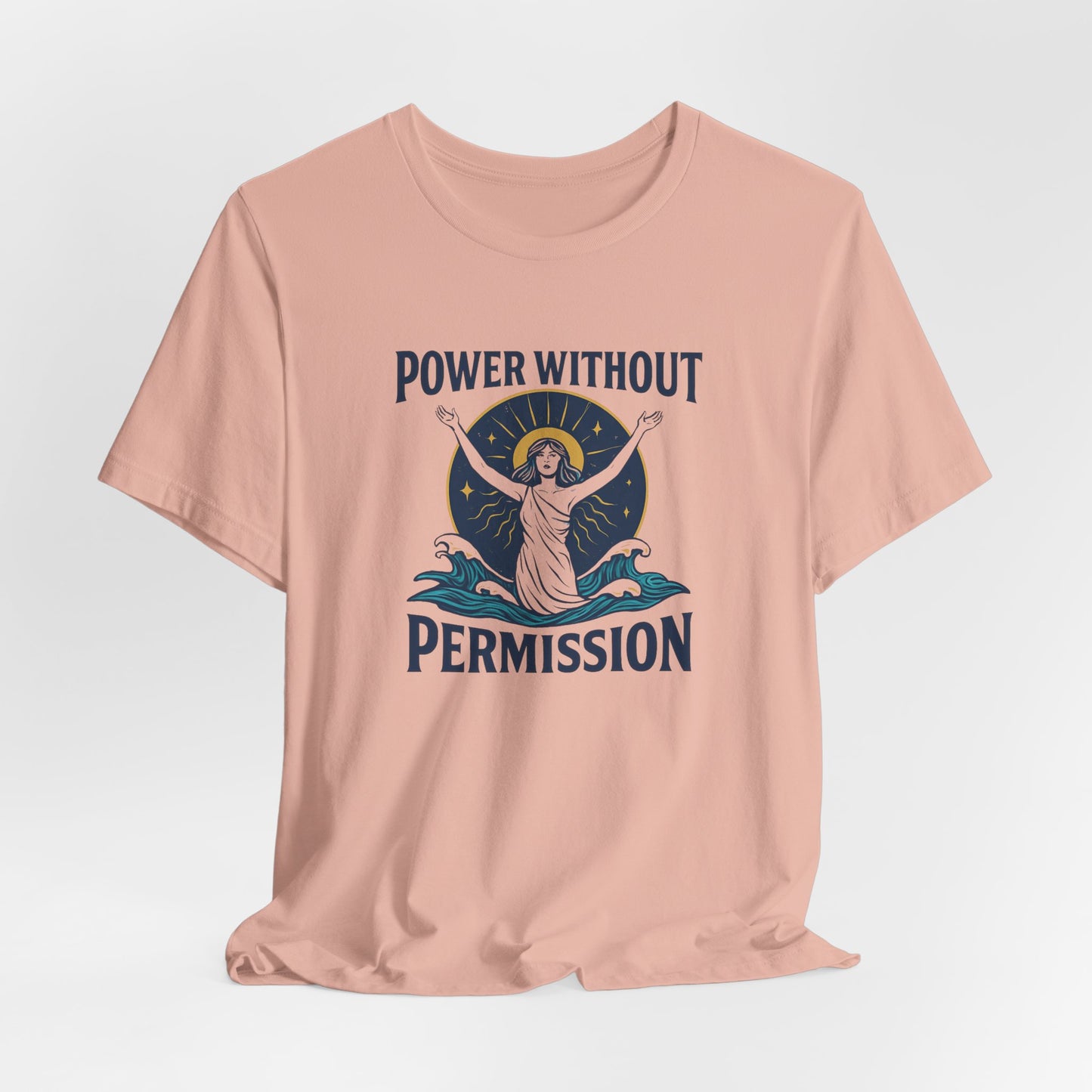 Power Without Permission T-Shirt – Feminist Empowerment Graphic Tee