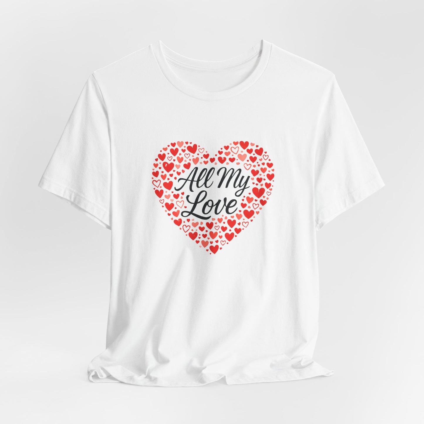 All My Love Heart Graphic Tee – Romantic Valentine’s T-Shirt