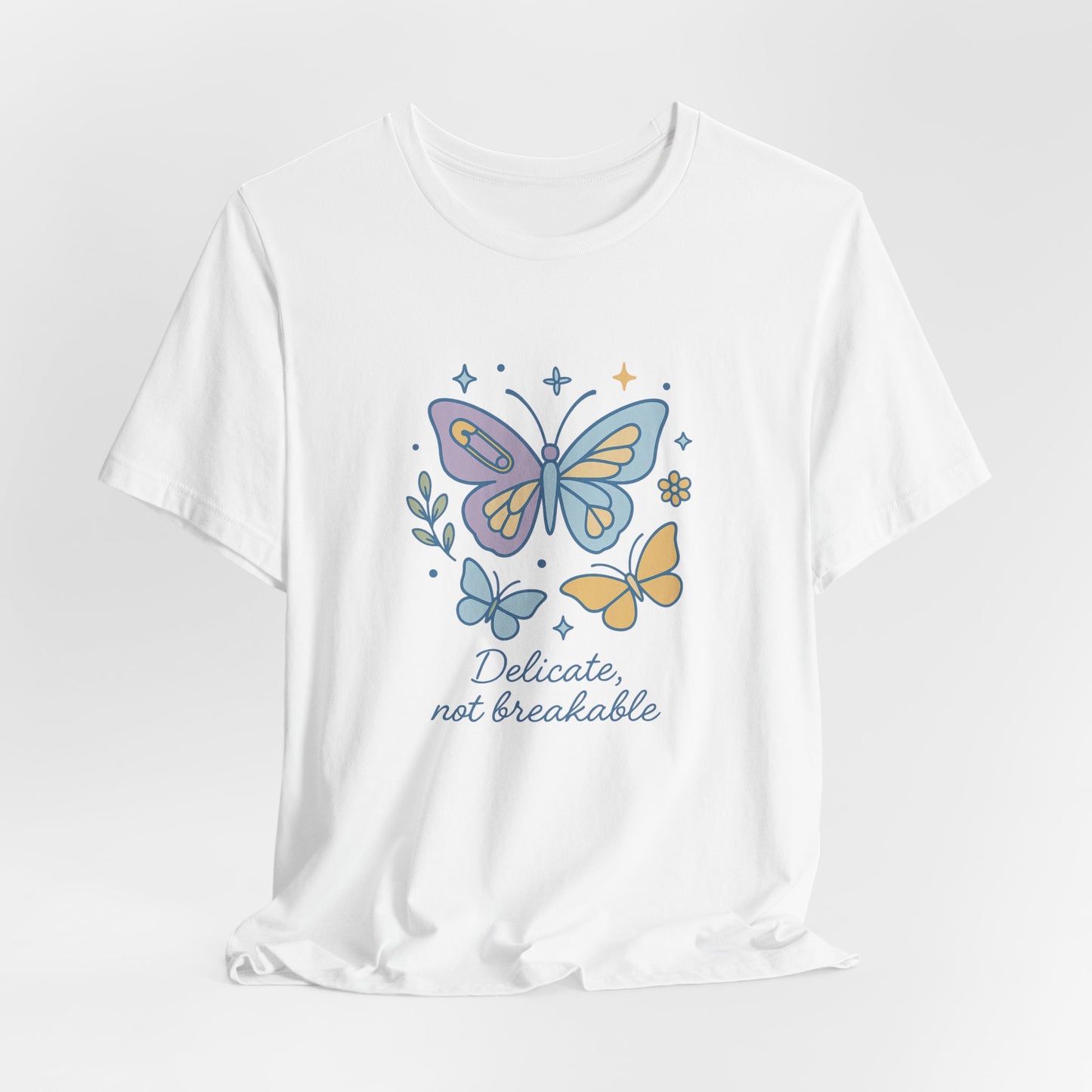 Delicate Not Breakable T-Shirt – Empowering Butterfly Graphic Tee for Inner Strength