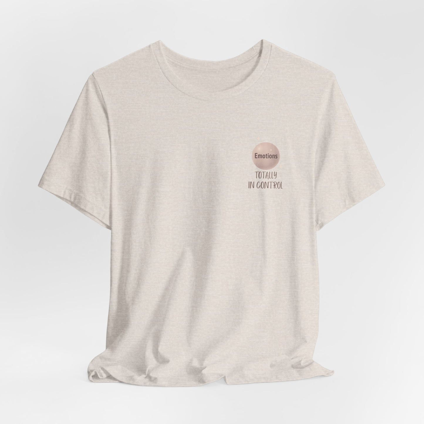 Totally In Control T-Shirt – Emotional Chaos, Calm Style | Front & Back Print