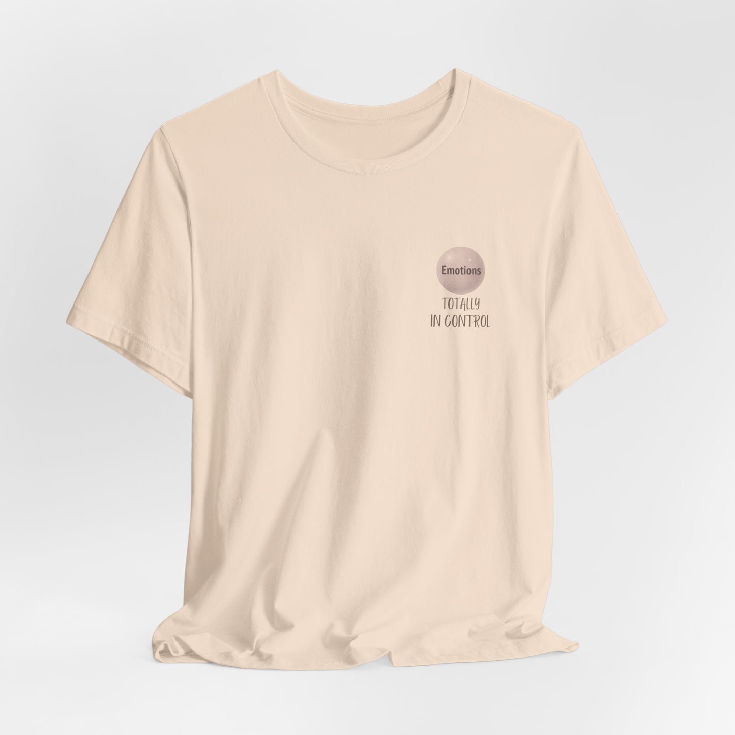 Totally In Control T-Shirt – Emotional Chaos, Calm Style | Front & Back Print