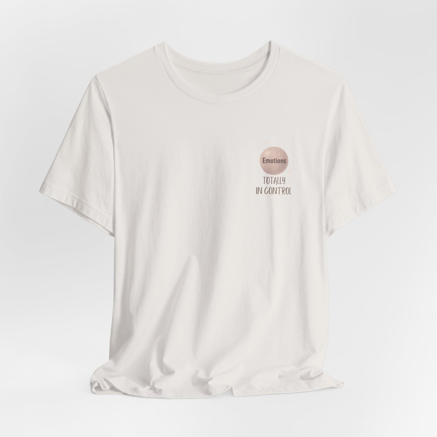 Totally In Control T-Shirt – Emotional Chaos, Calm Style | Front & Back Print