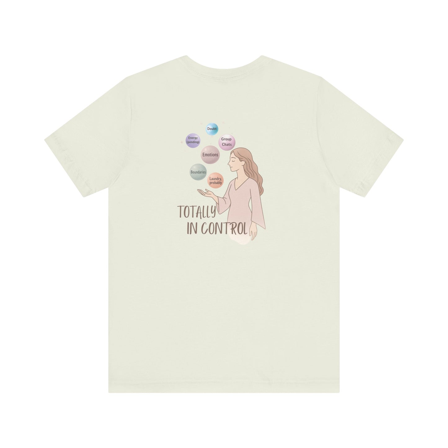 Totally In Control T-Shirt – Emotional Chaos, Calm Style | Front & Back Print