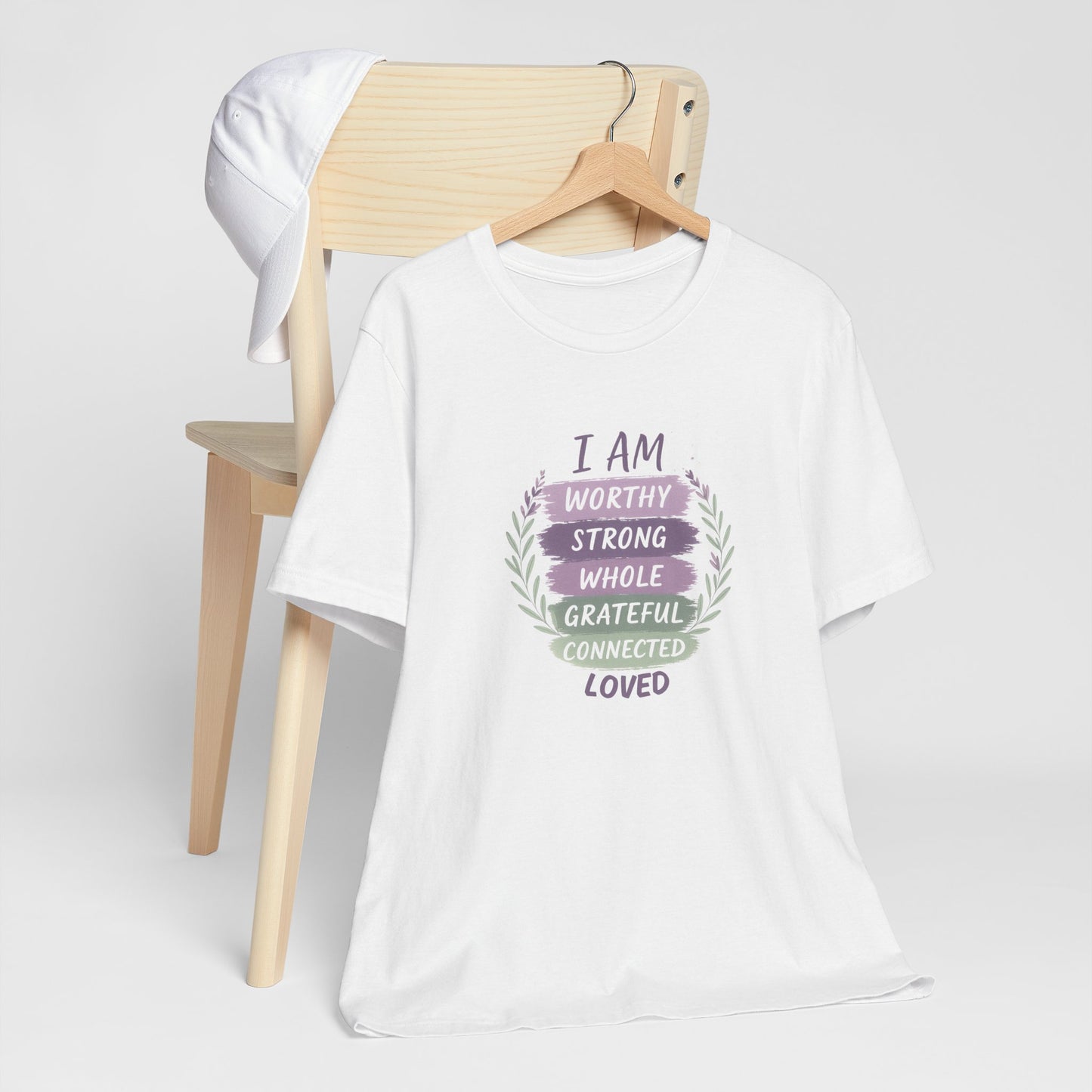 I Am Worthy Strong Whole Grateful Connected Loved β Positive Affirmation T-Shirt