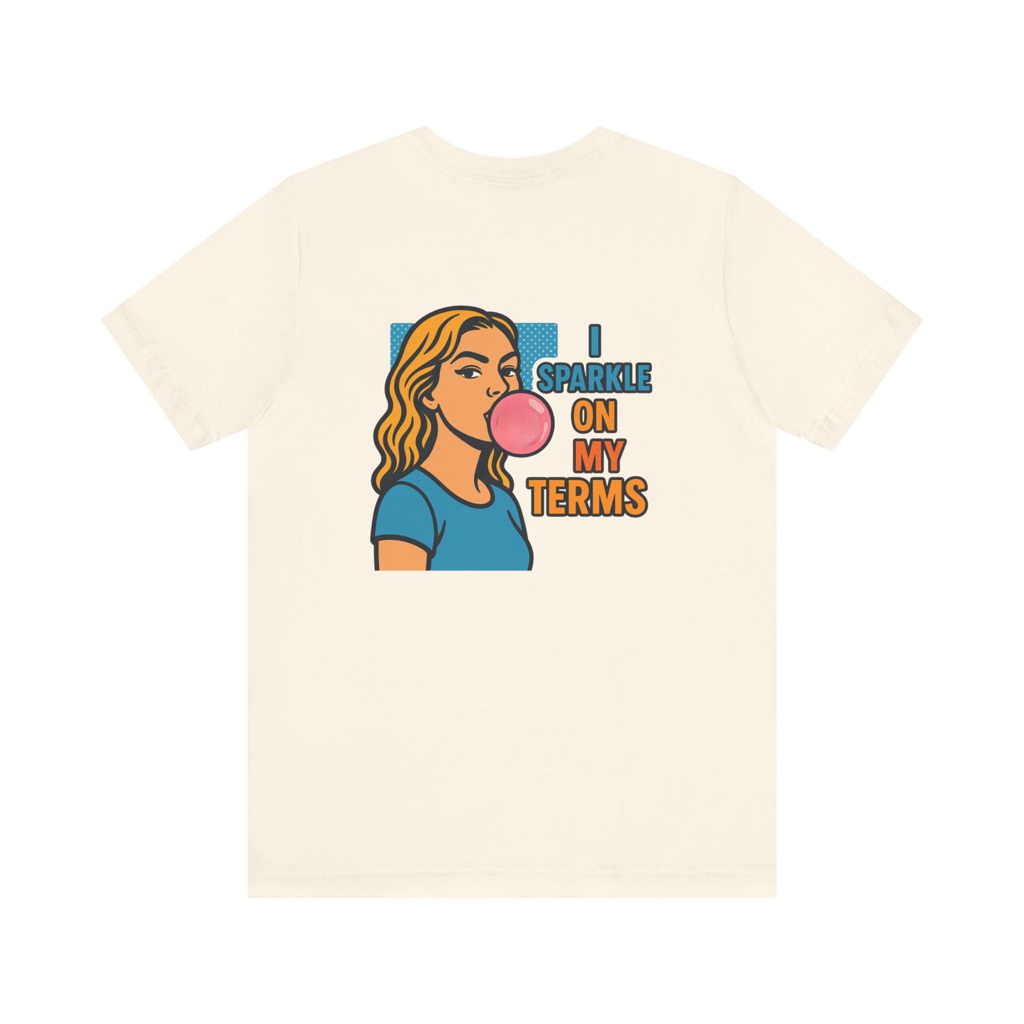 Retro Pop-Art Double-Sided T-Shirt – Let Me Be Clear Front, I Sparkle on My Terms Back