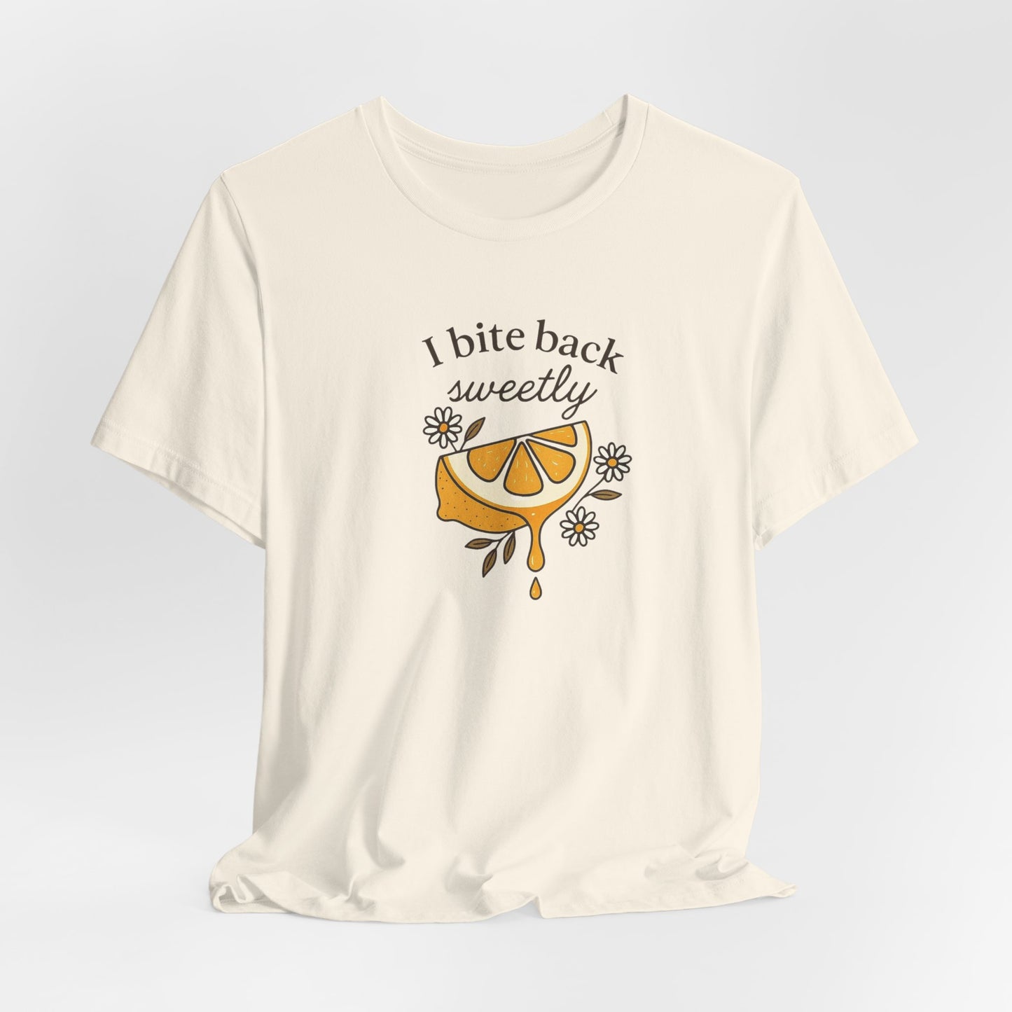 I Bite Back Sweetly T-Shirt – Citrus Sass with Soft Energy