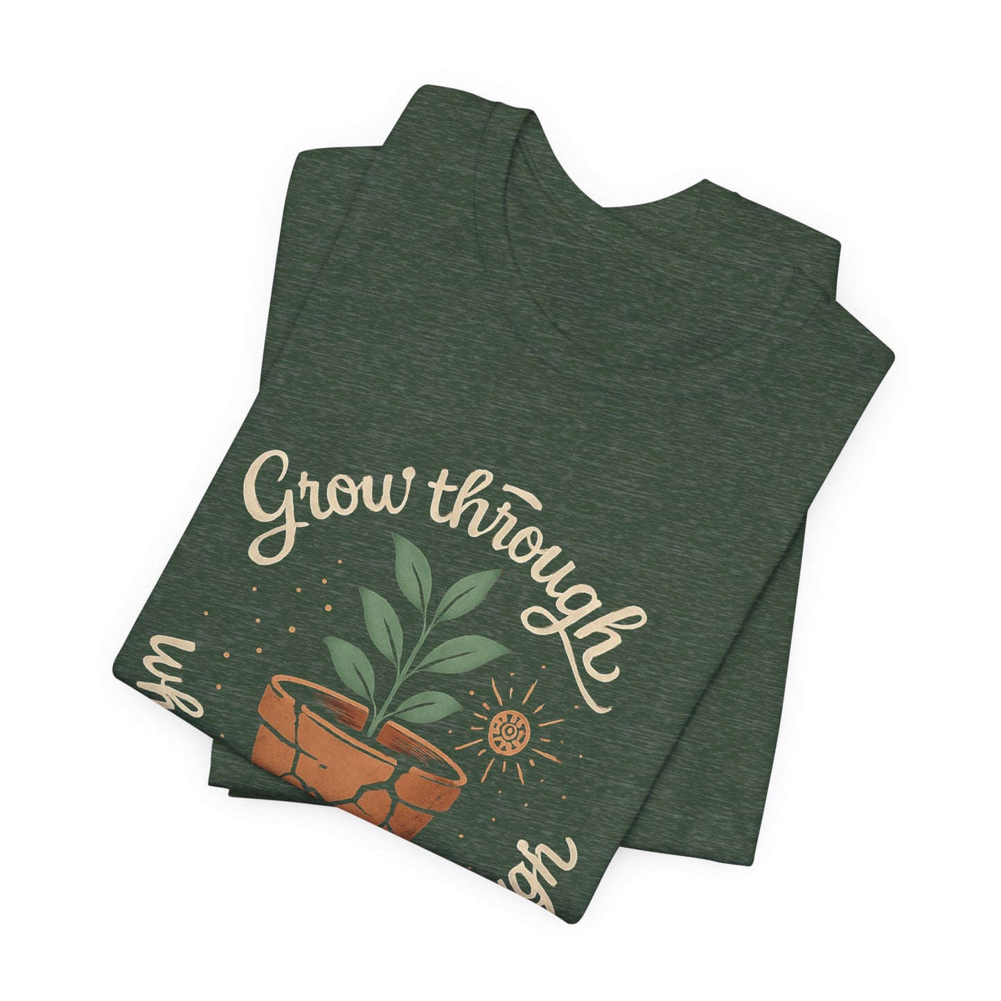 Grow Through What You Go Through | Gentle Empowerment Tee | Emotional Growth Shirt | Positive Mindset Gift