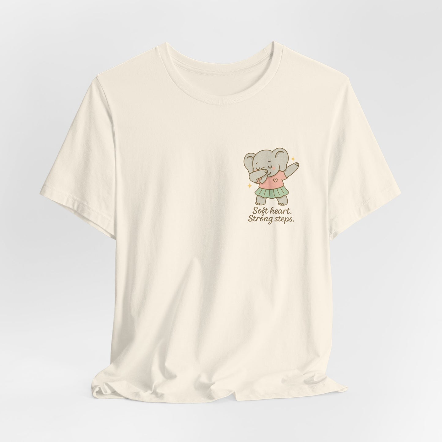 Soft Heart Strong Steps T-Shirt – Gentle Elephant Motivational Tee