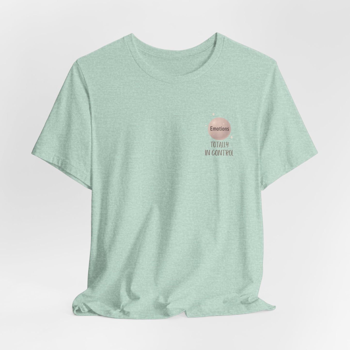 Totally In Control T-Shirt – Emotional Chaos, Calm Style | Front & Back Print