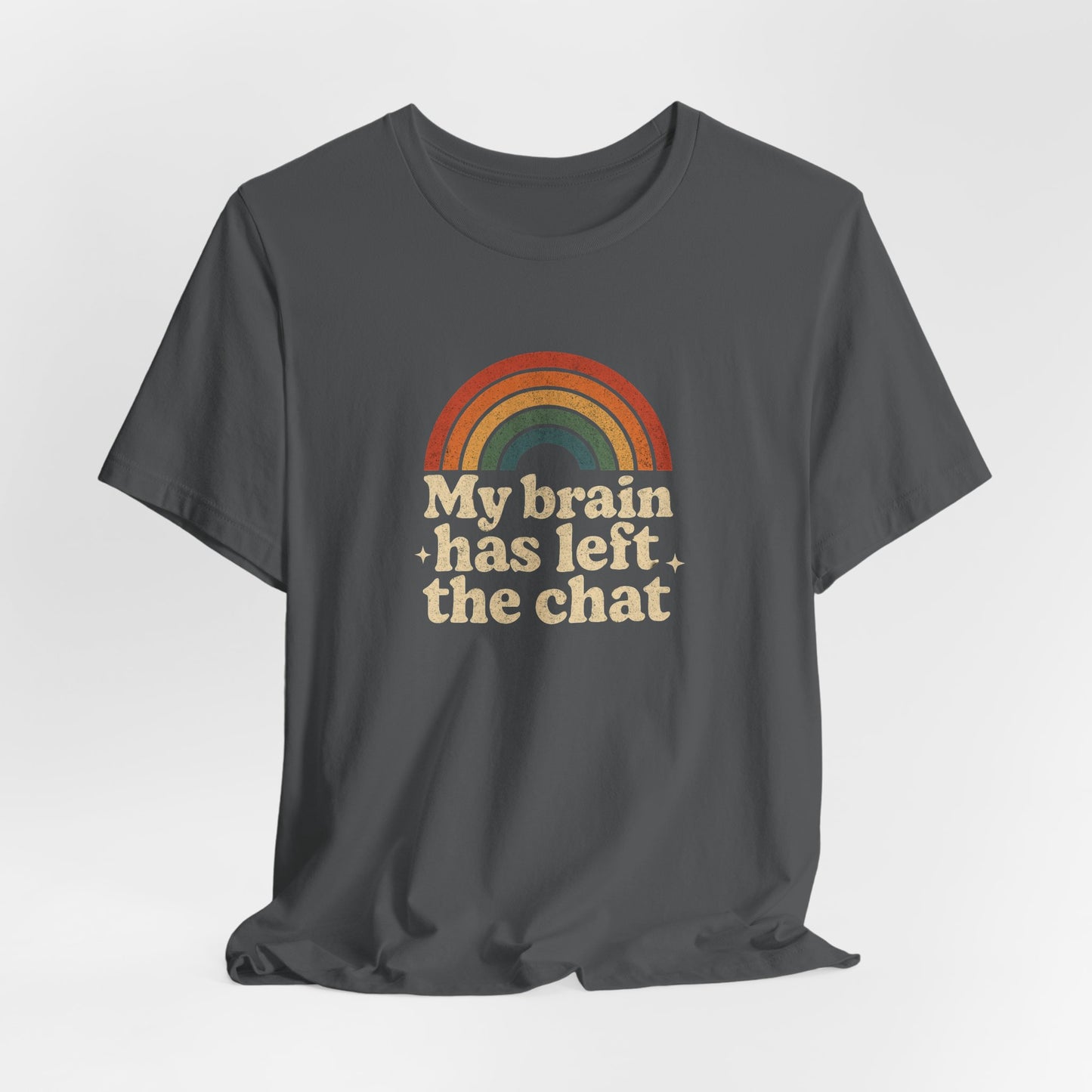 My Brain Has Left the Chat T-Shirt – Retro Funny Tee for Mental Health & Burnout Days