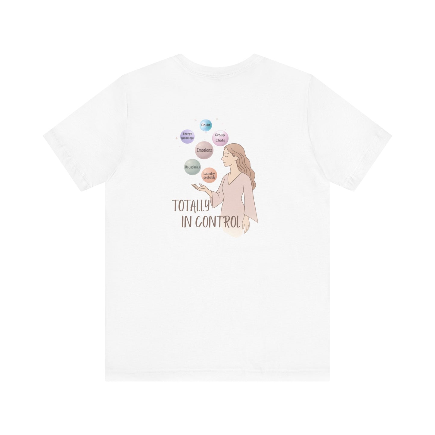 Totally In Control T-Shirt – Emotional Chaos, Calm Style | Front & Back Print