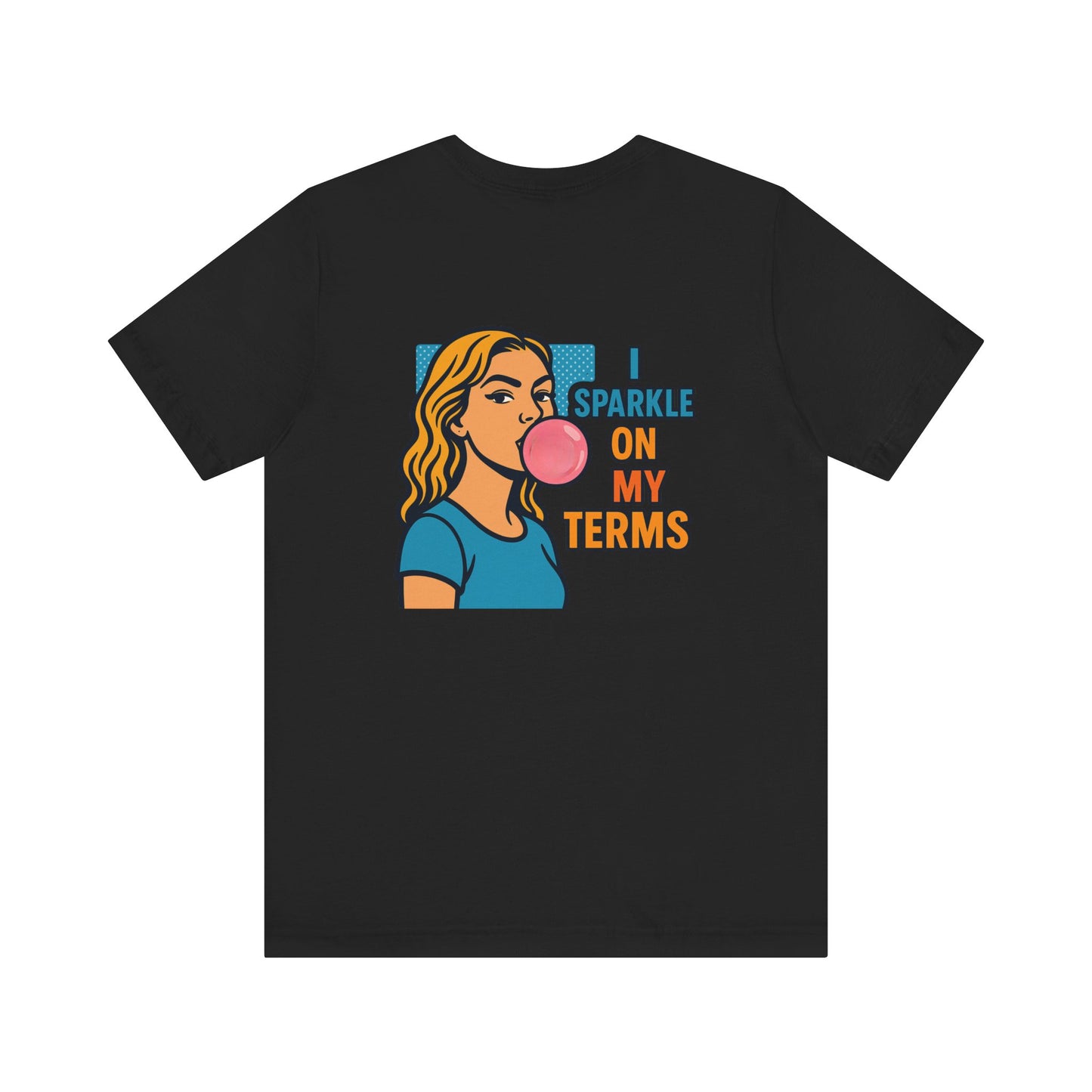 Retro Pop-Art Double-Sided T-Shirt – Let Me Be Clear Front, I Sparkle on My Terms Back