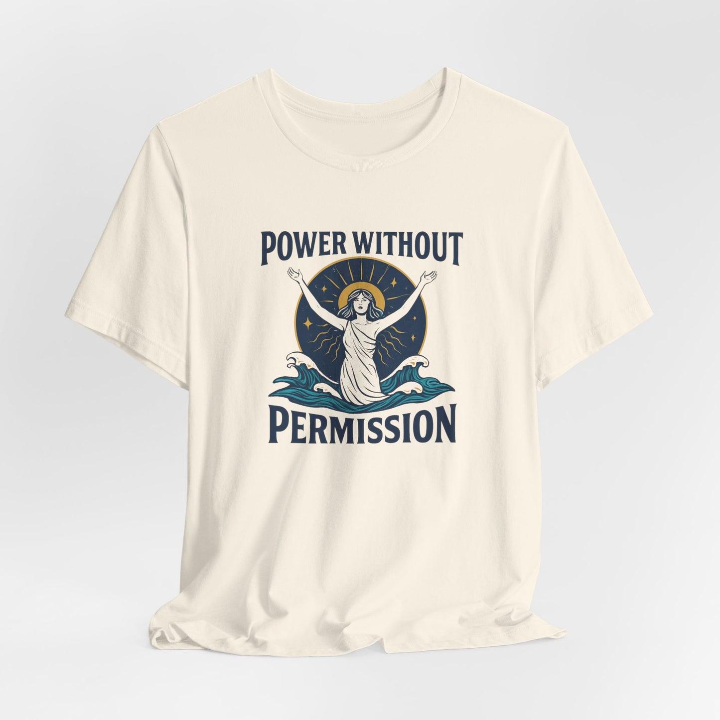 Power Without Permission T-Shirt – Feminist Empowerment Graphic Tee